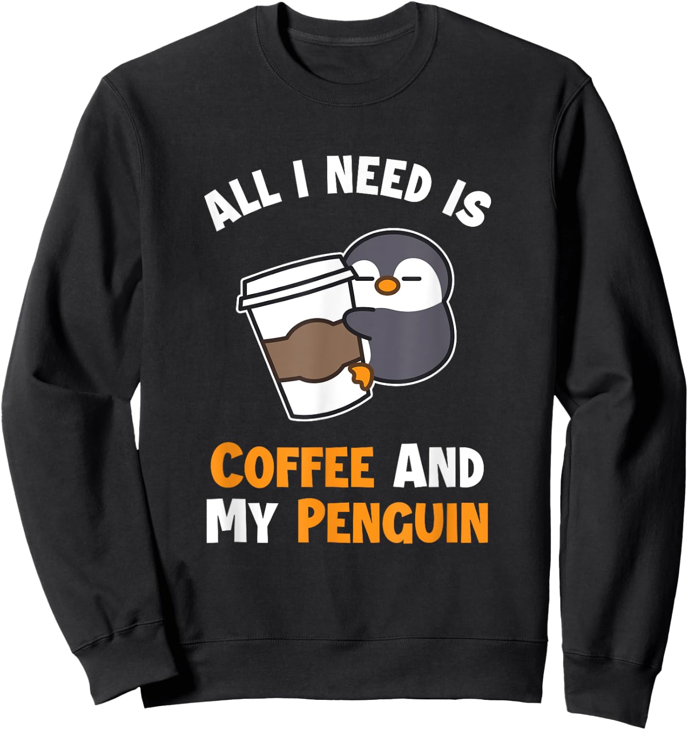 Coffee and my Penguin Sea Bird King Emperor Penguin Sweatshirt - Sweatshirt | Black