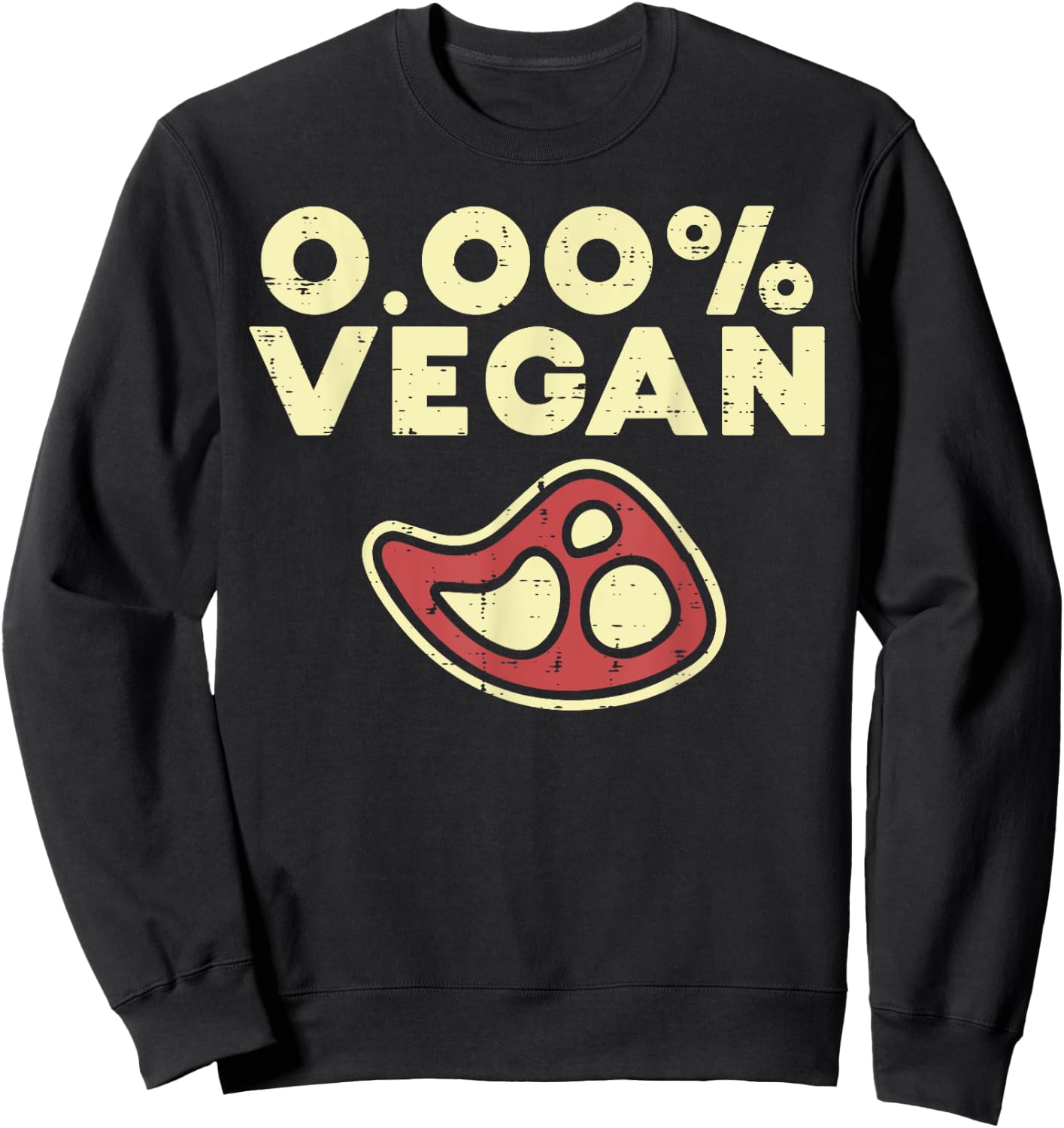 0 Zero Percent Vegan Funny Steak Bbq Grill Meat Lover Eater Sweatshirt - Sweatshirt | Black