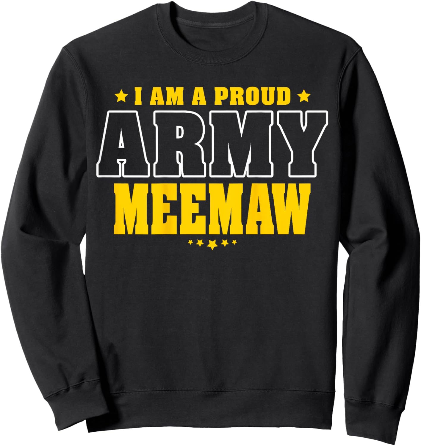 Proud Army Meemaw Patriotic Pride Military Grandmother Men Sweatshirt - Sweatshirt | Black