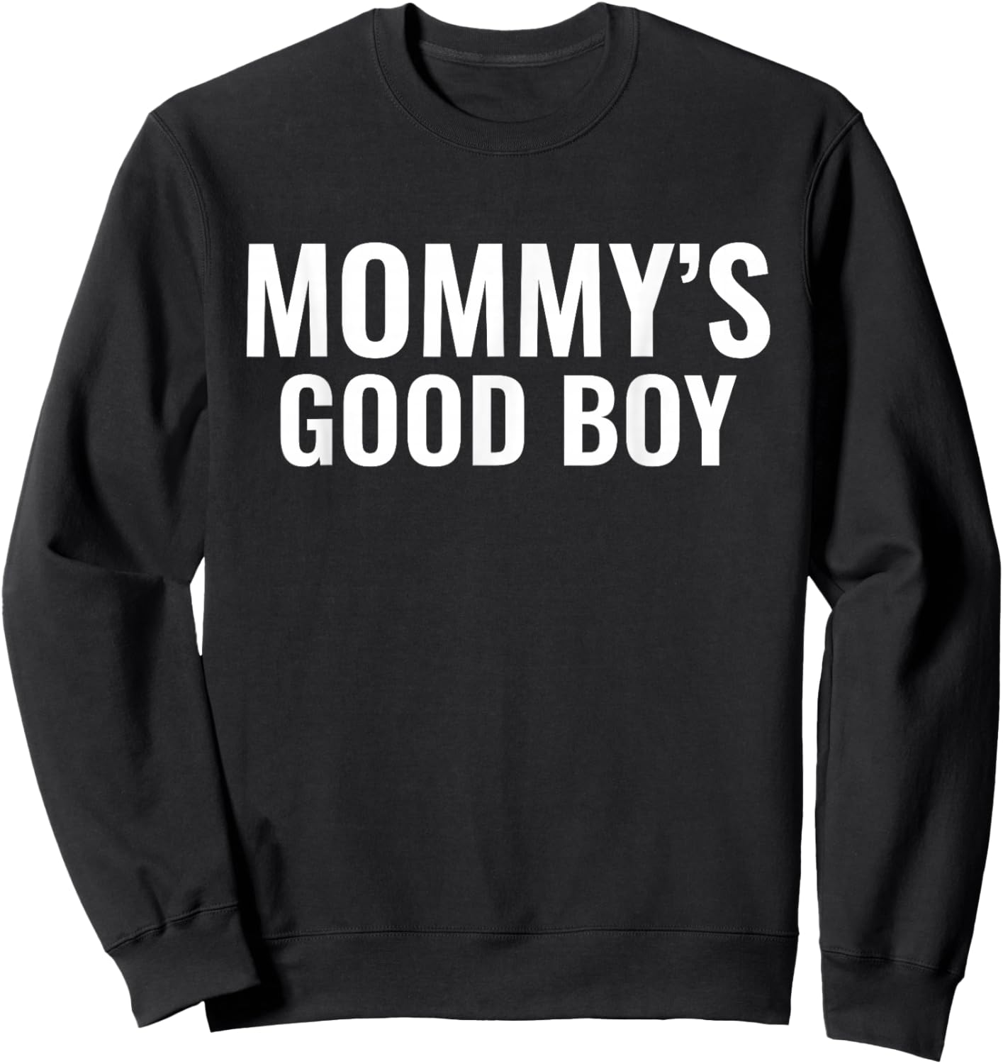 Mommy's Good Boy | Lustiger peinlicher sarkastischer Witz Männer Sweatshirt - Sweatshirt | Black