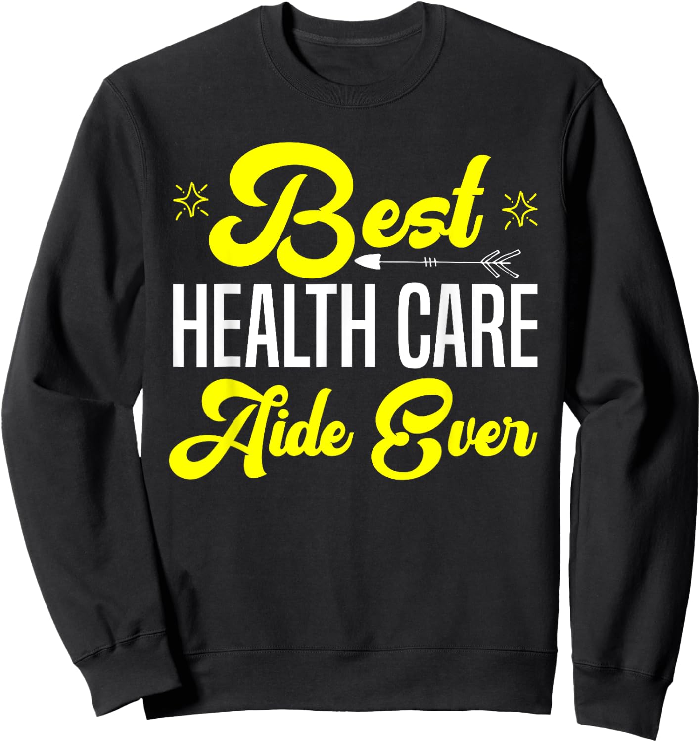 Best Health Care Aide Nursing home health assistant Gifts Sweatshirt - Sweatshirt | Black