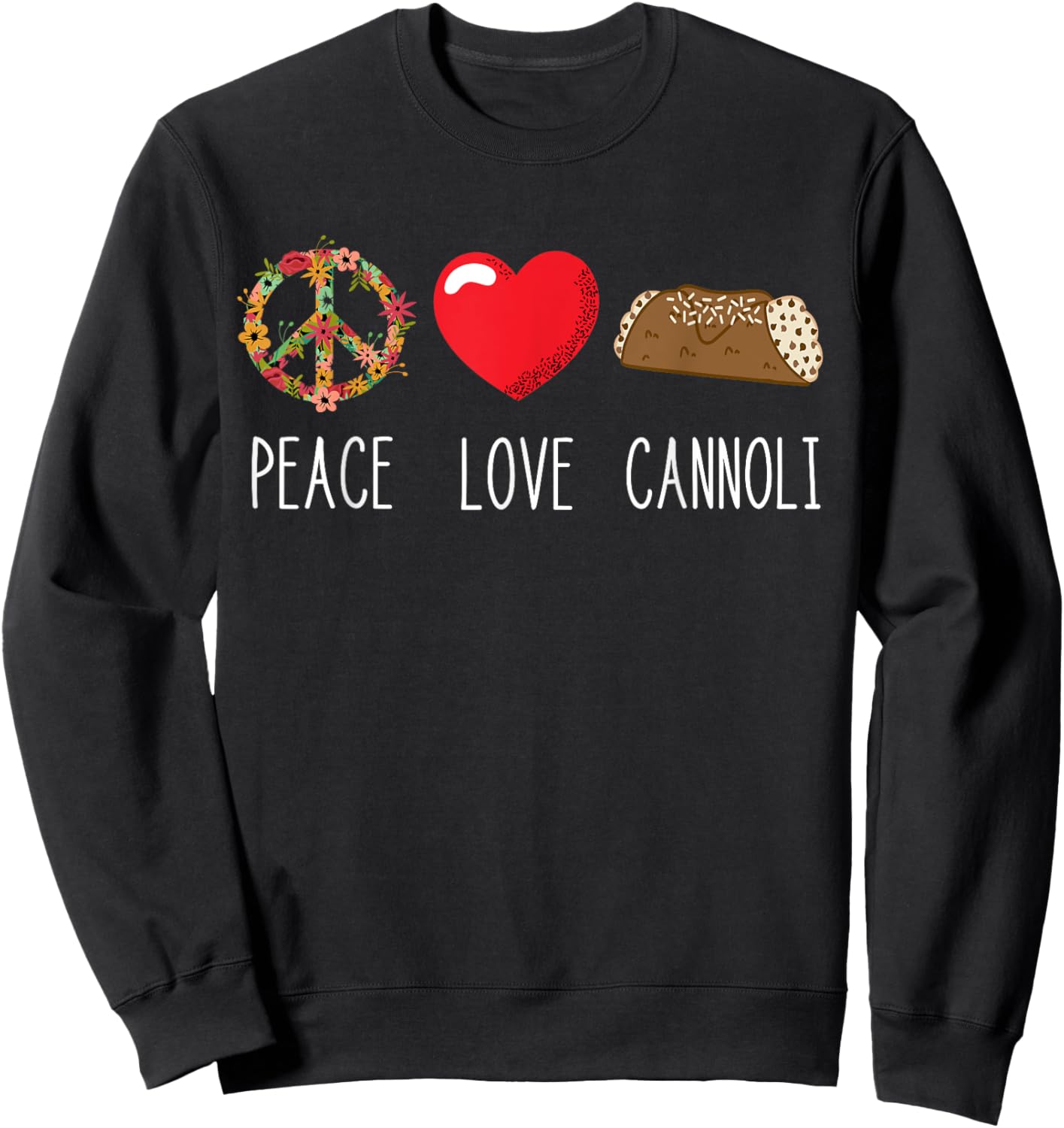 Cannoli Heart Italy Cannoli Lover Love Peace Italian Food Sweatshirt - Sweatshirt | Black