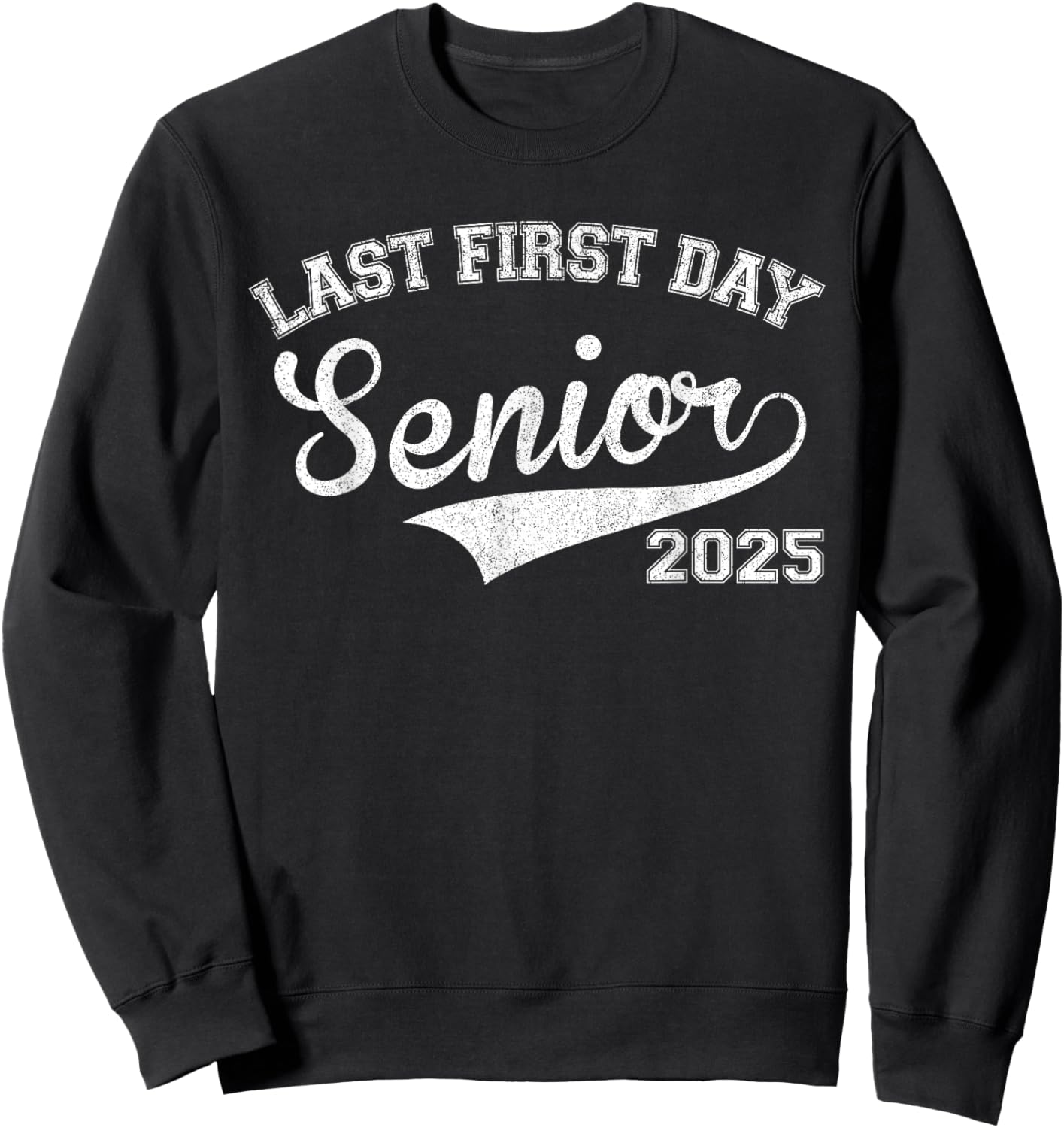 Last First Day Of Senior Year 2025 Shirt Boys, Class Of 2025 Sweatshirt - Sweatshirt | Black