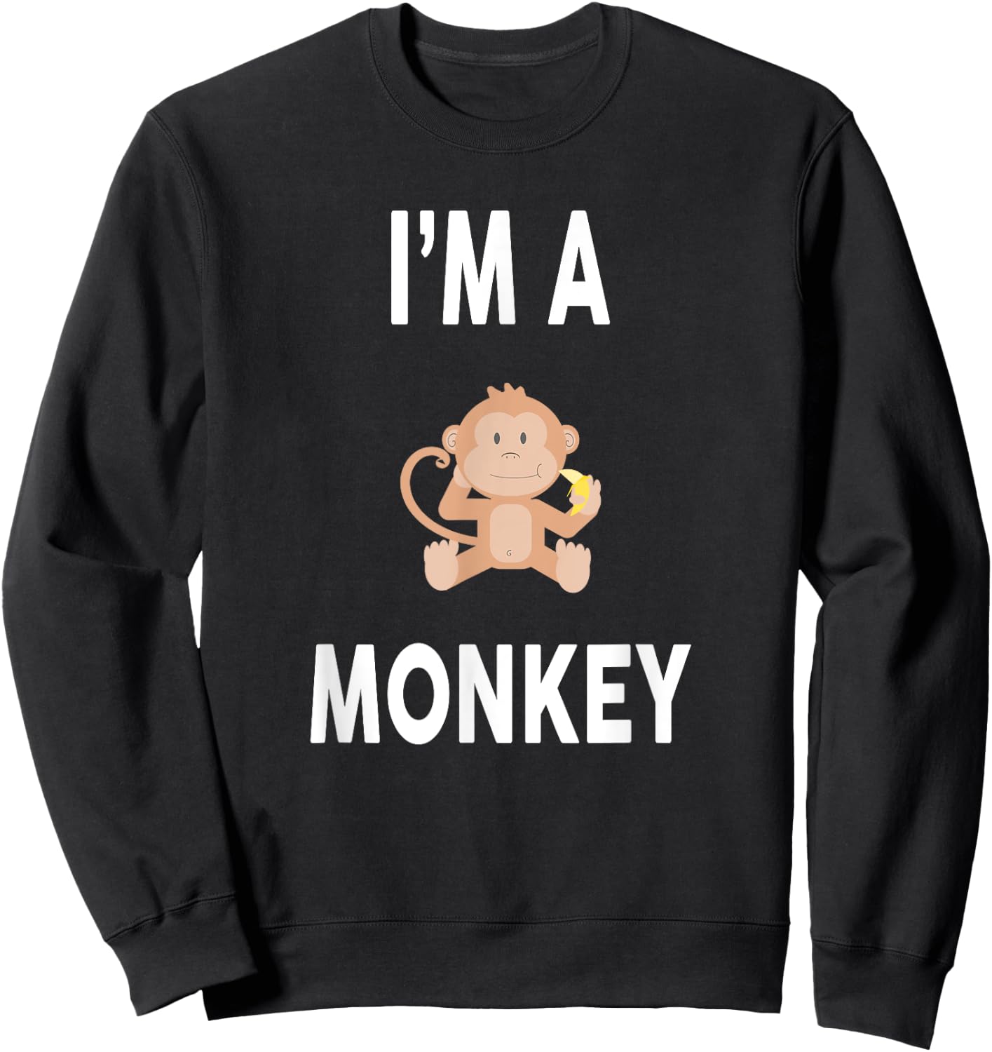 I'm A MONKEY Funny MONKEY Sweatshirt - Sweatshirt | Black