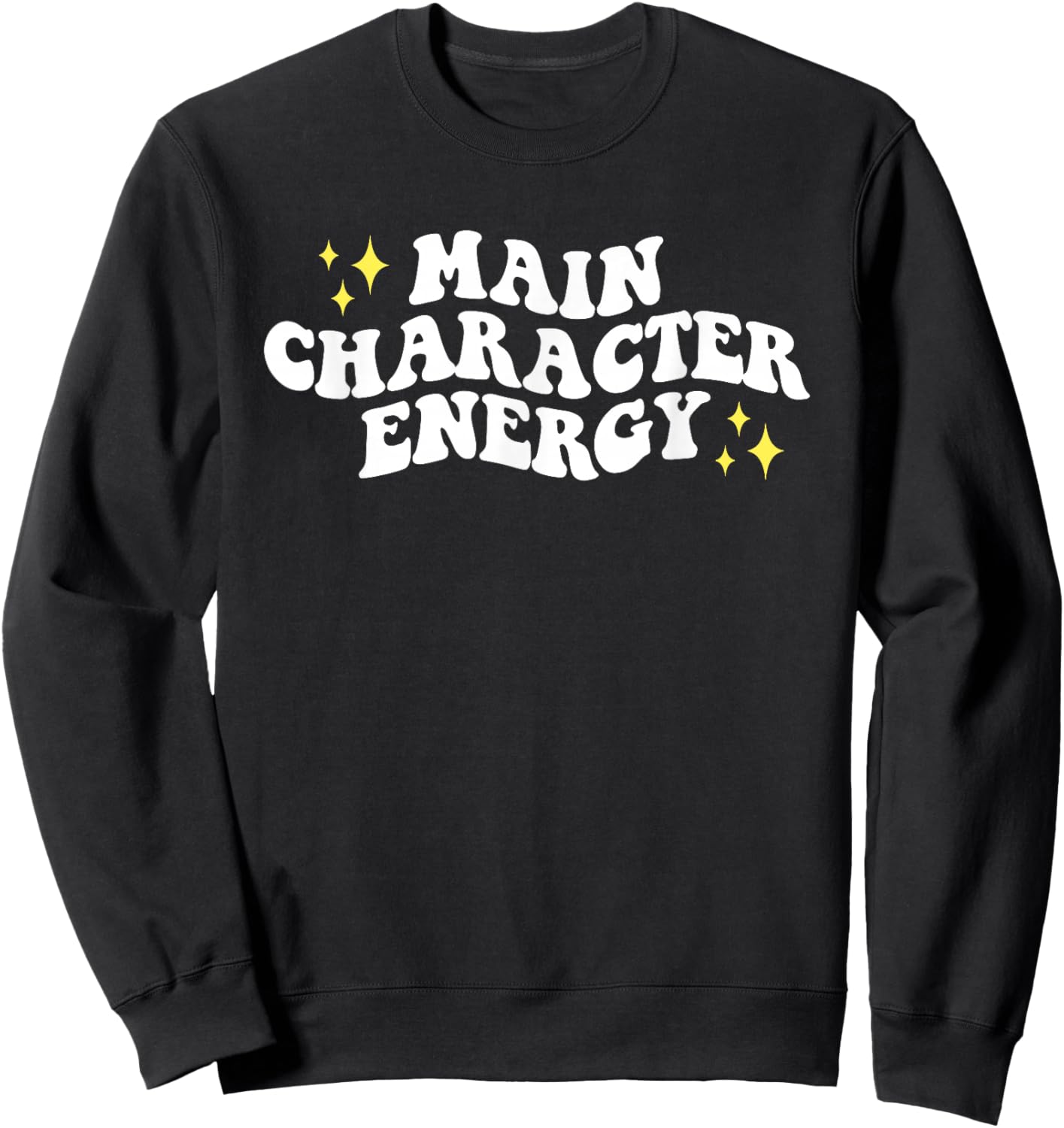 Main-Character Energy Quote Sweatshirt - Sweatshirt | Black