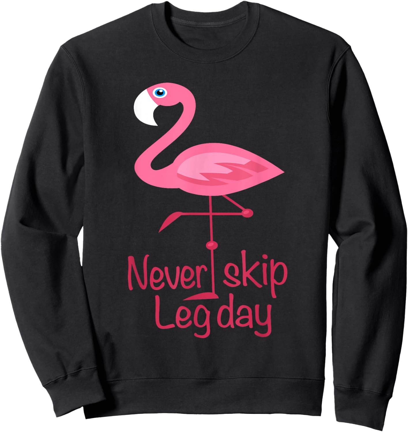 Never Skip Leg Day - Gym Fitness Workout Flamingo Sweatshirt - Sweatshirt | Black