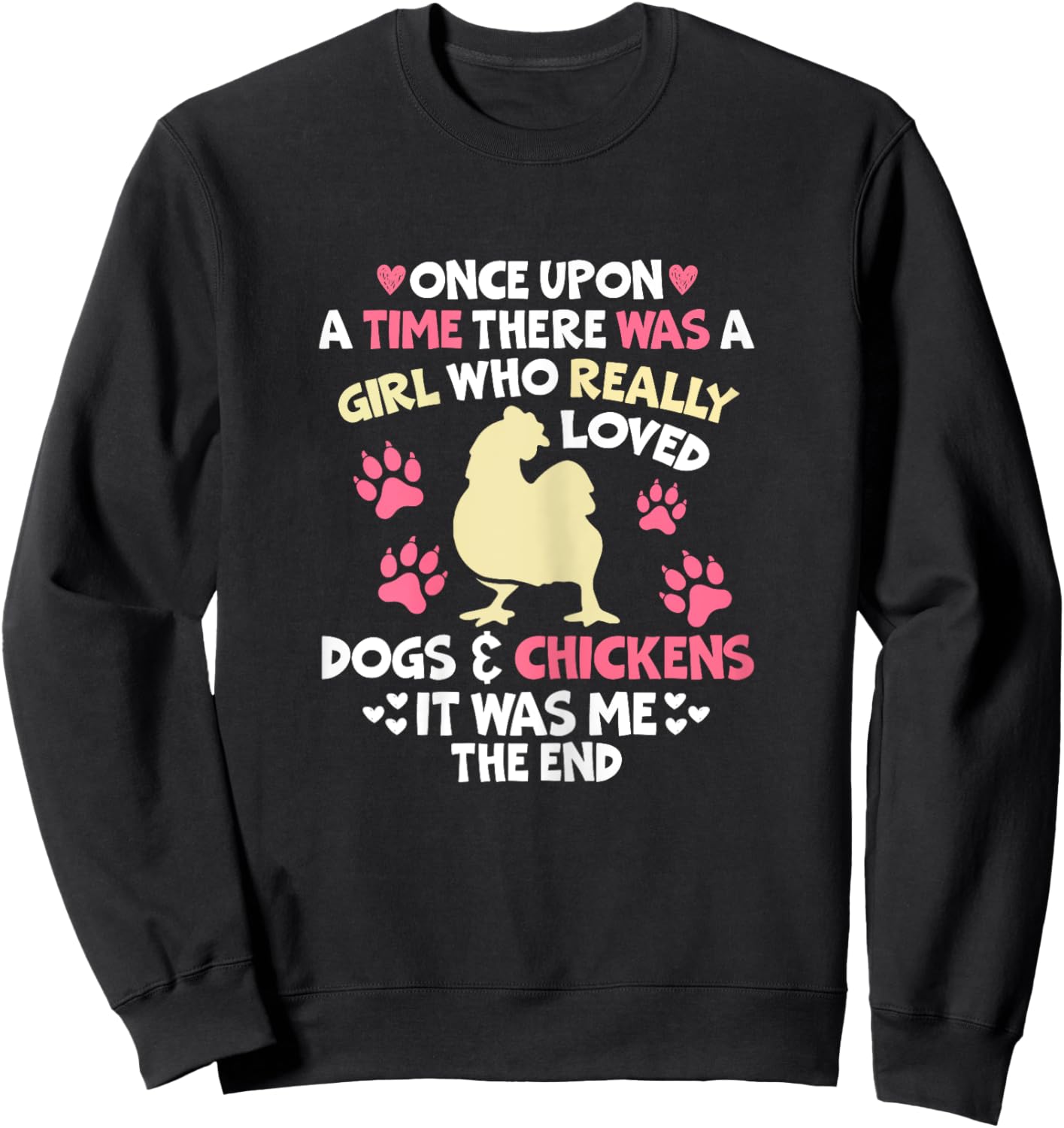 Once Upon a Time Chicken Dog Lover Women Girl Farmer Farming Sweatshirt - Sweatshirt | Black