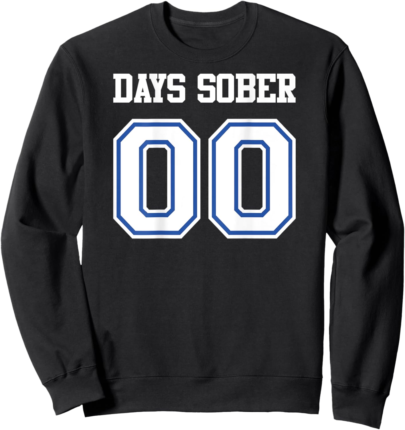 BACK PRINT Zero Days Sober Football Basketball Baseball Game Sweatshirt - Sweatshirt | Black