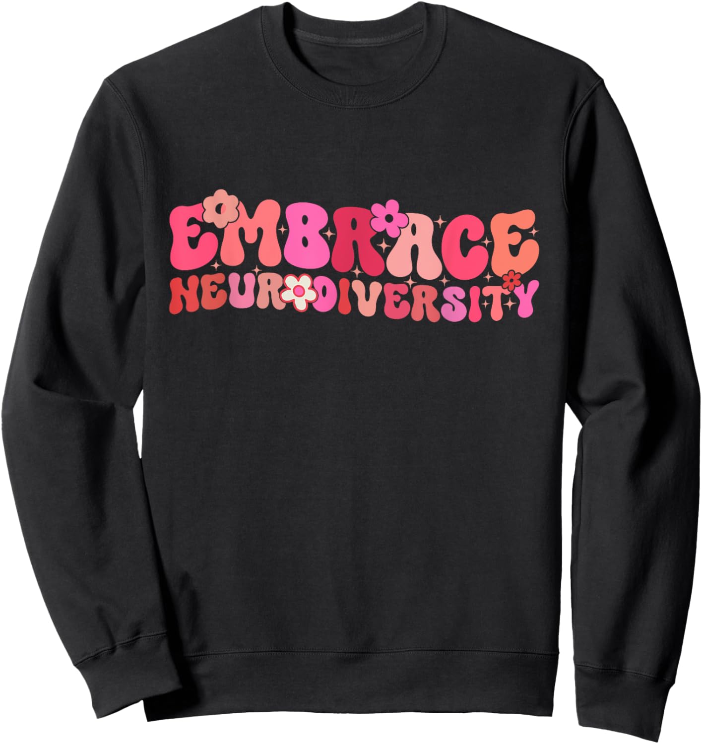 Groovy Embrace Neurodiversity ADHD Autism ASD Awareness Sweatshirt - Sweatshirt | Black