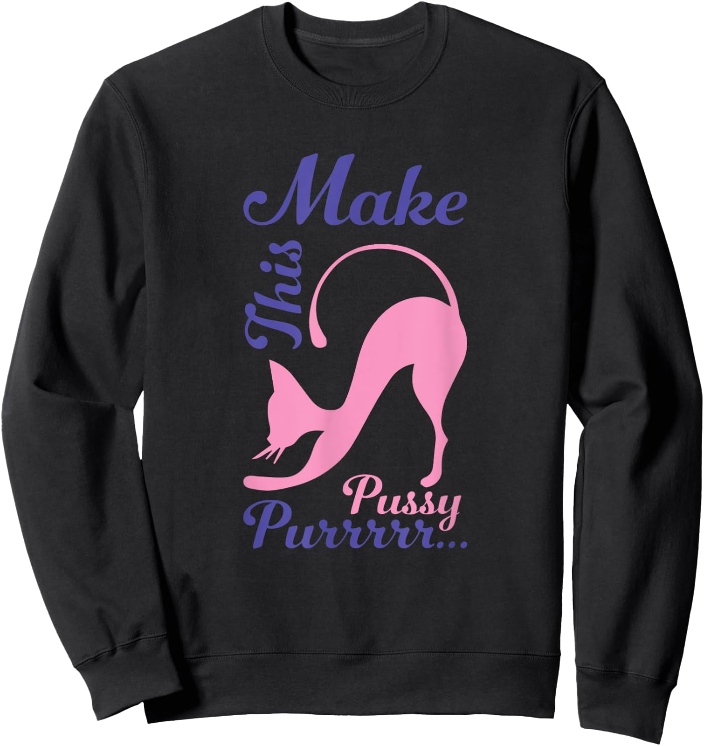 Pussy Shirt Funny Sex Shirt Kinky BDSM PetPlay Sweatshirt - Sweatshirt | Black