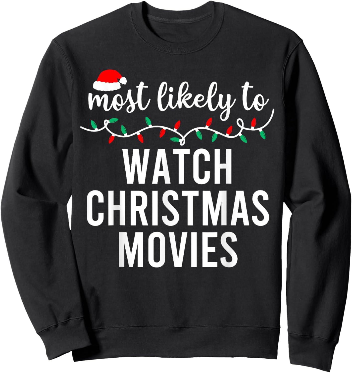 Most Likely To Christmas Shirt Matching Family Pajamas Funny Sweatshirt - Sweatshirt | Black