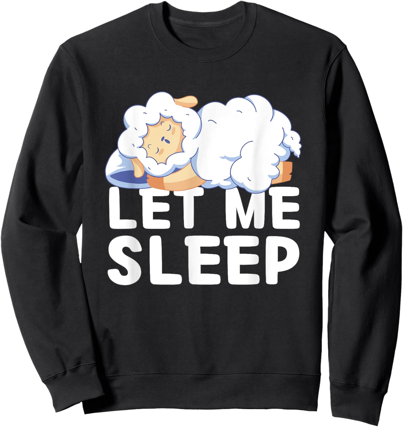 Kawaii Cute Sheep Let Me Sleep Tired Sleeping Sheep Sweatshirt - Sweatshirt | Black