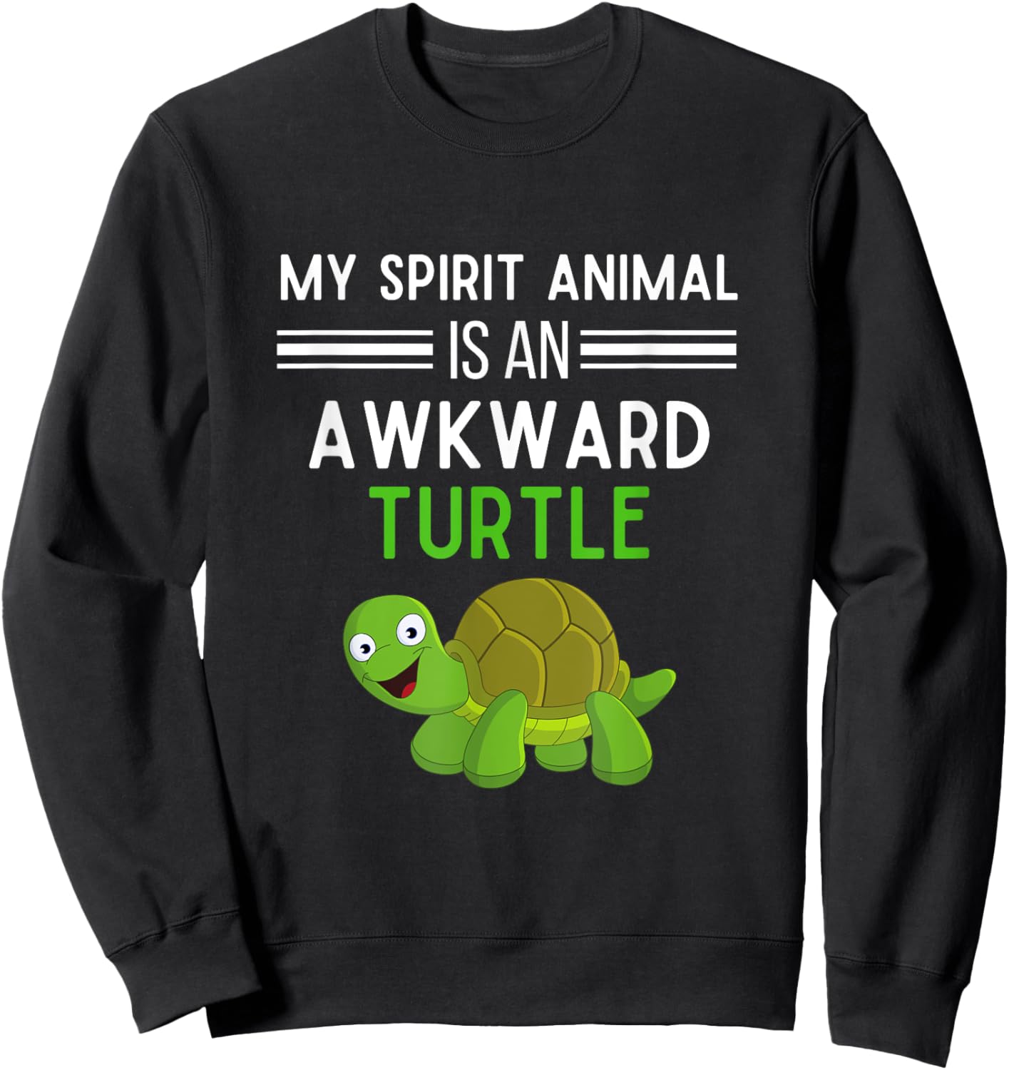 My Spirit Animal Is An Awkward Turtle Funny Turtle Lover Sweatshirt - Sweatshirt | Black