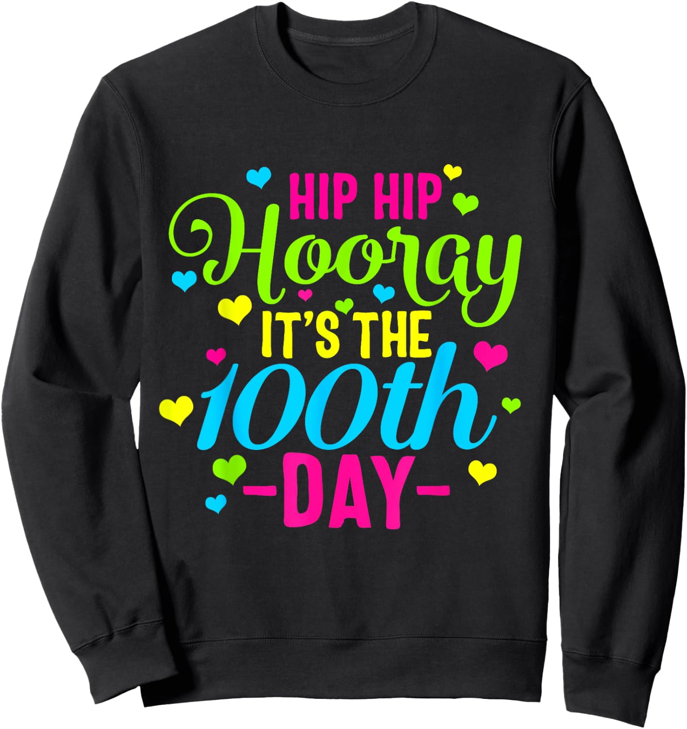 Hip Hooray It's 100th Day Of School Smarter Teacher Class Men Women Girls Kids Sweatshirt - Sweatshirt | Black