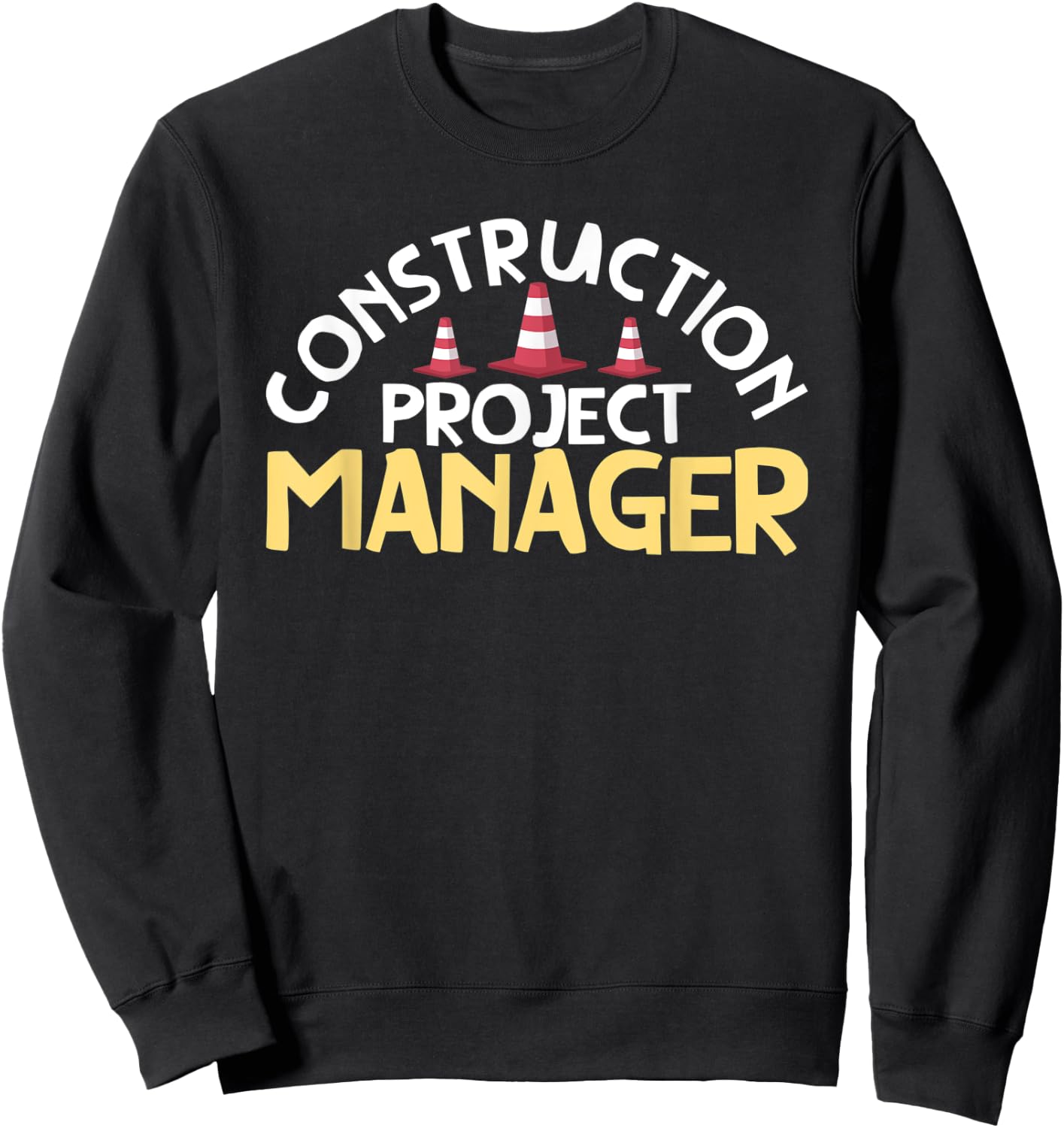 Project Supervisor Funny Construction Project Manager Sweatshirt - Sweatshirt | Black