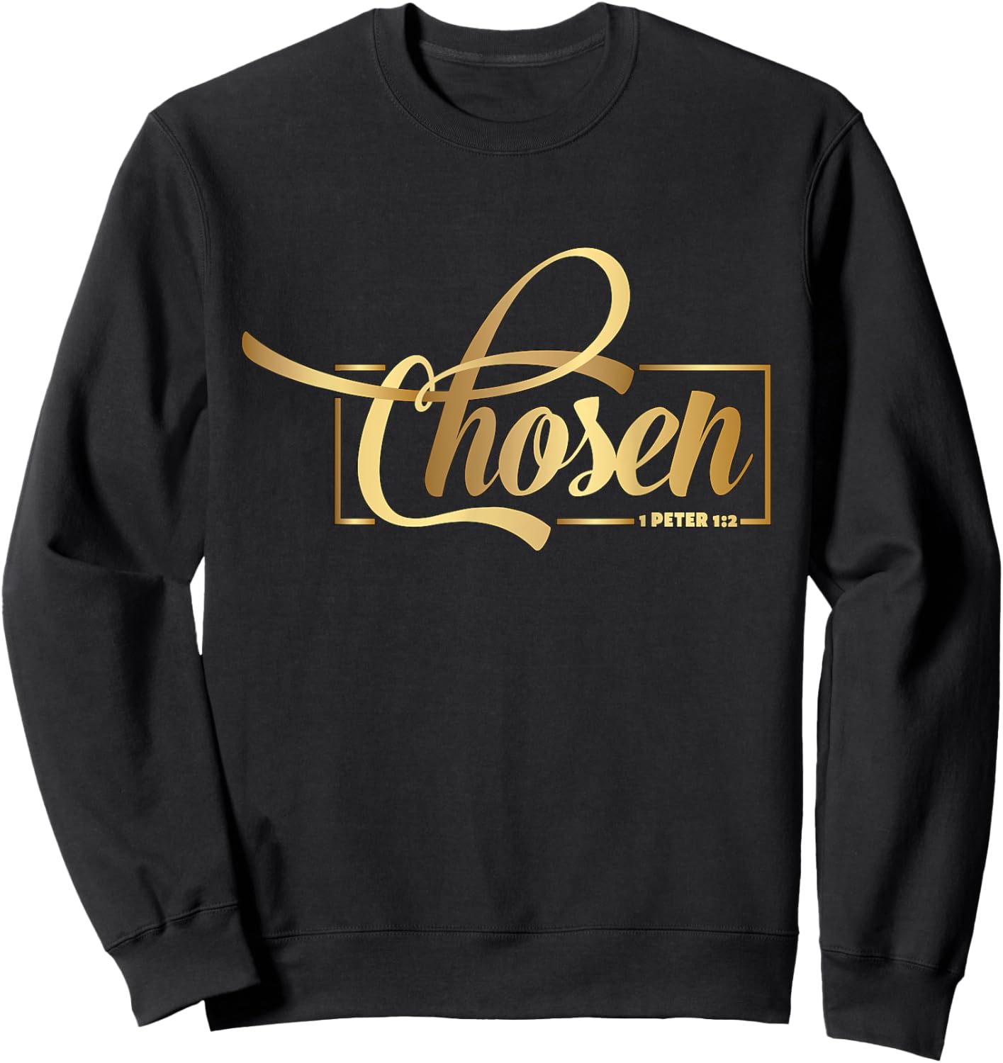 Chosen 1 Peter 1 Bible Verse Christian Religious Sweatshirt - Sweatshirt | Black