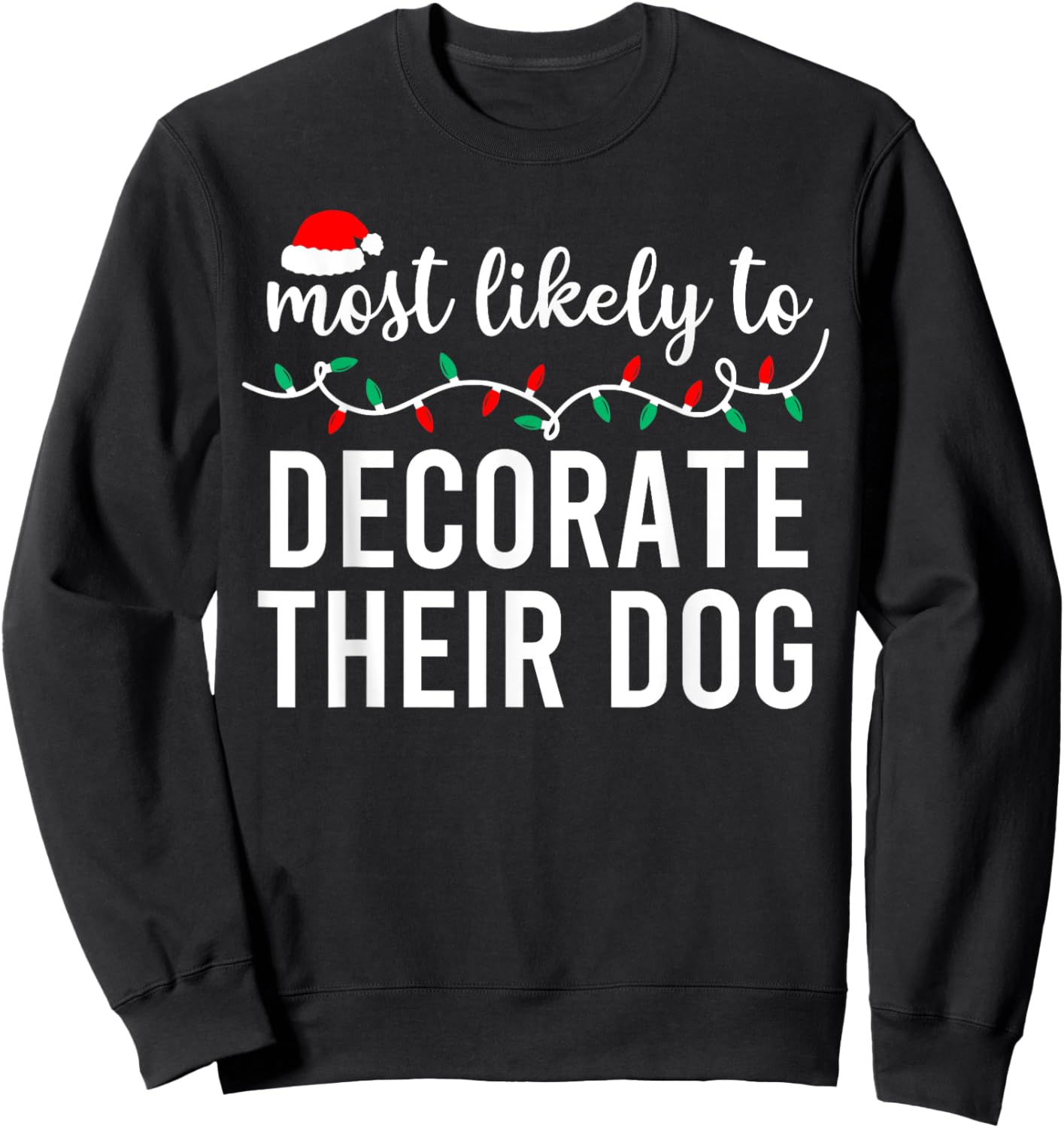 Most Likely to Christmas Shirt Matching Family Pajamas Funny Sweatshirt - Sweatshirt | Black