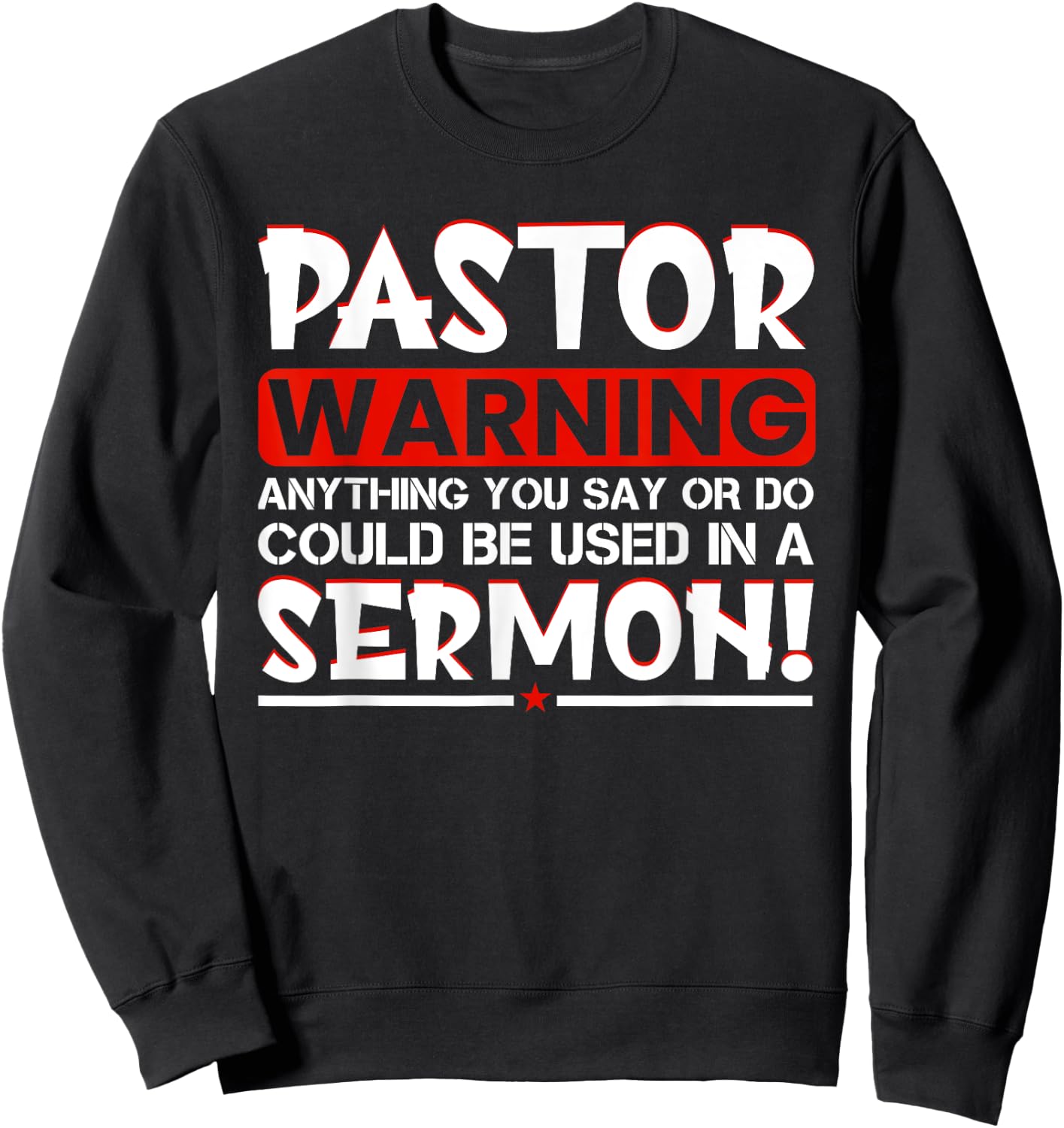 Pastor Warning Sermon Funny Minister Clergy Pastor Sweatshirt - Sweatshirt | Black