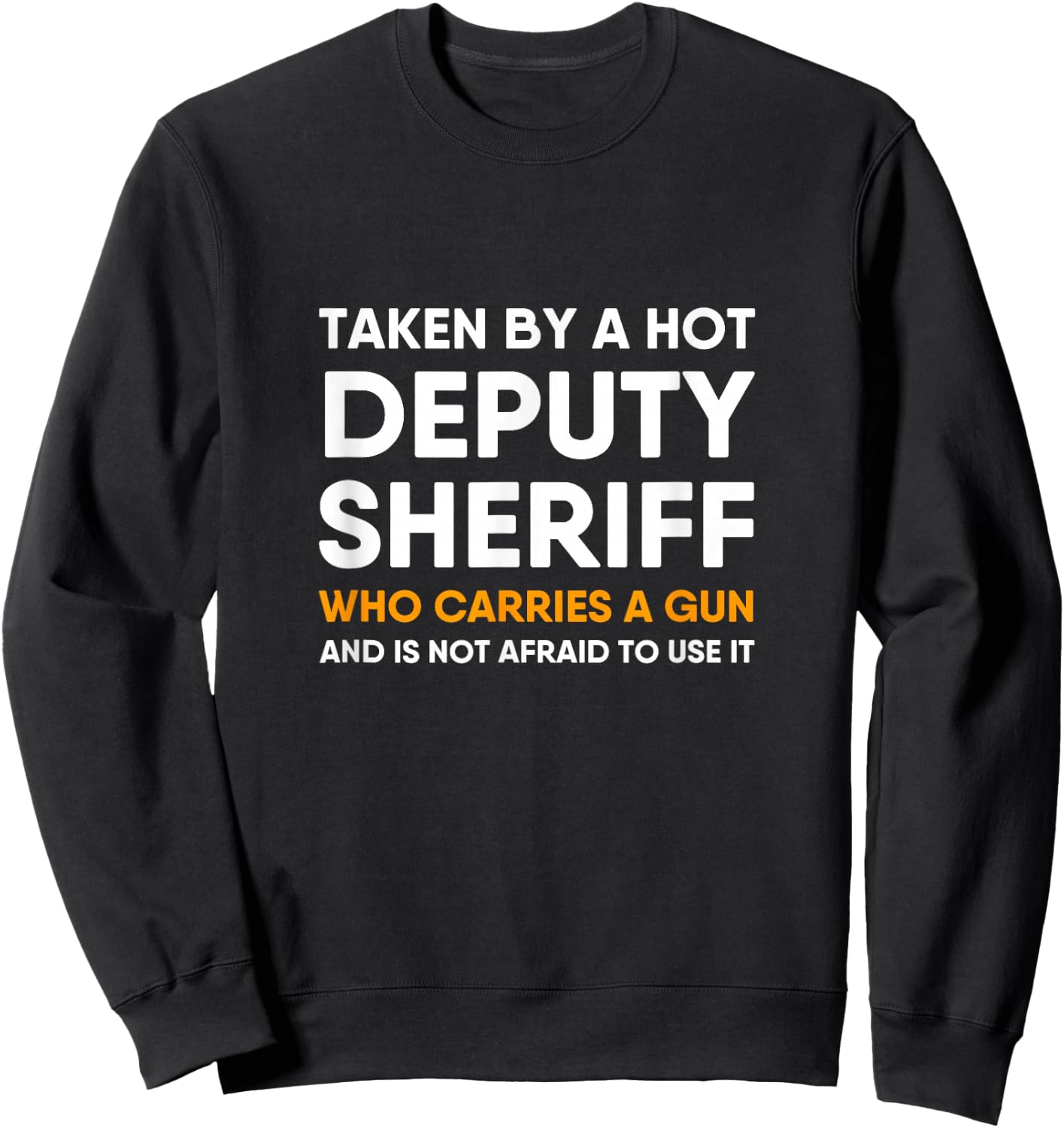 Deputy Sheriff Girlfriend Boyfriend Wife Husband Funny Quote Sweatshirt - Sweatshirt | Black