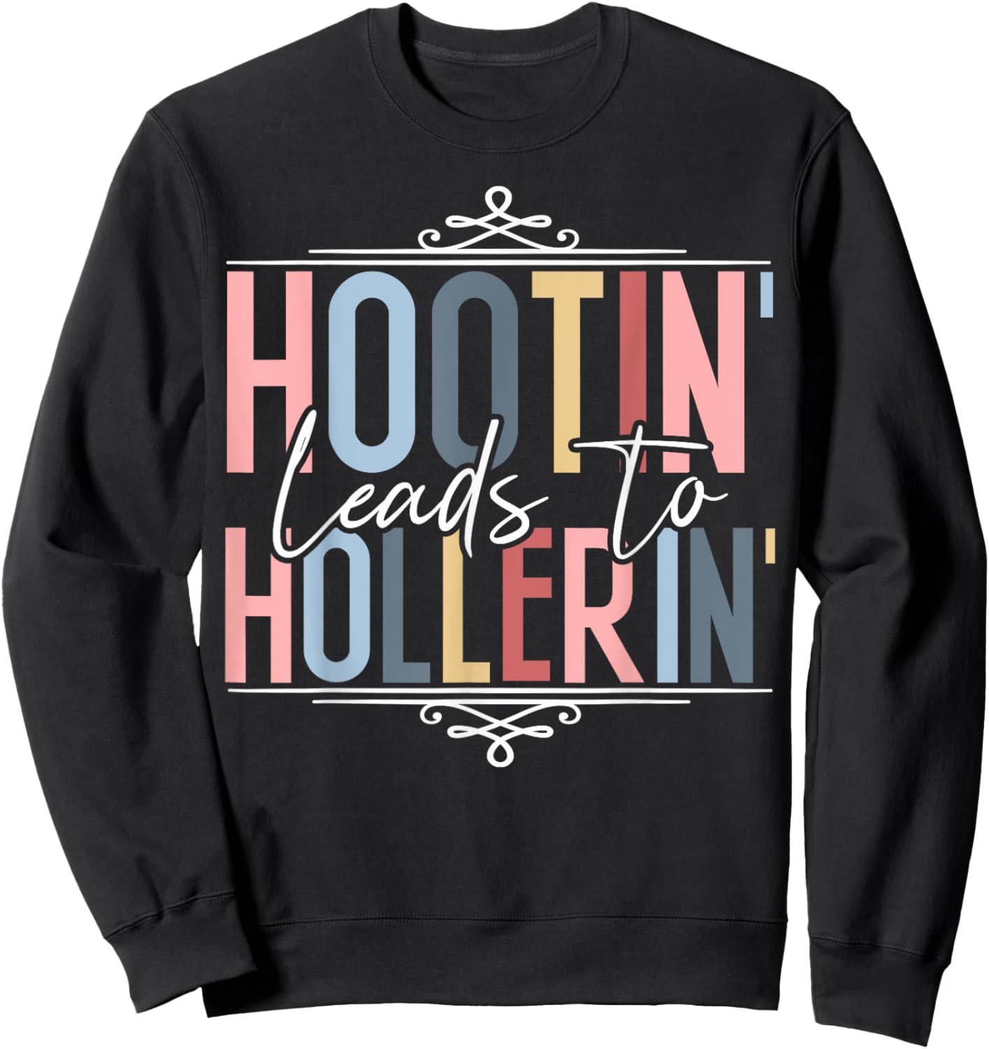 Hootin Leads To Hollerin Sweatshirt - Sweatshirt | Black