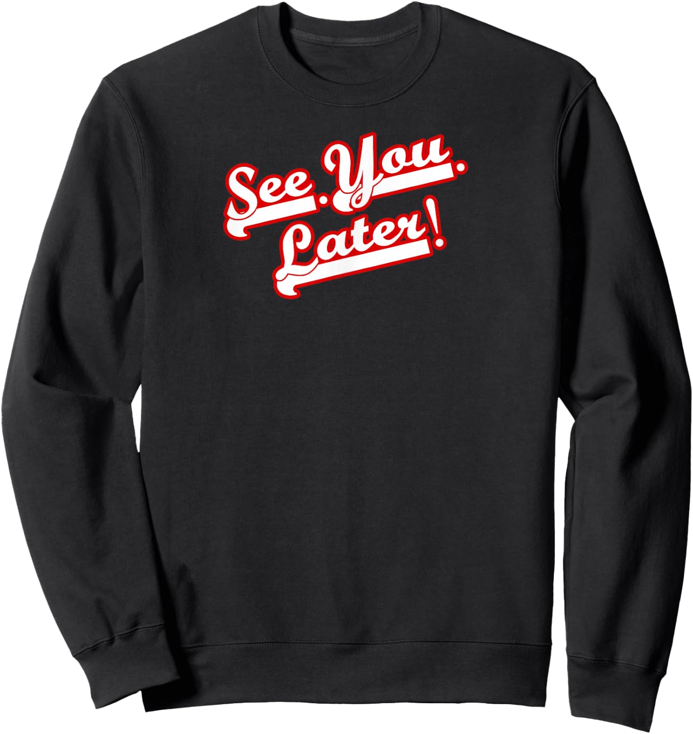 See You Later Washington Baseball Club Home Run Funny Humor Sweatshirt - Sweatshirt | Black