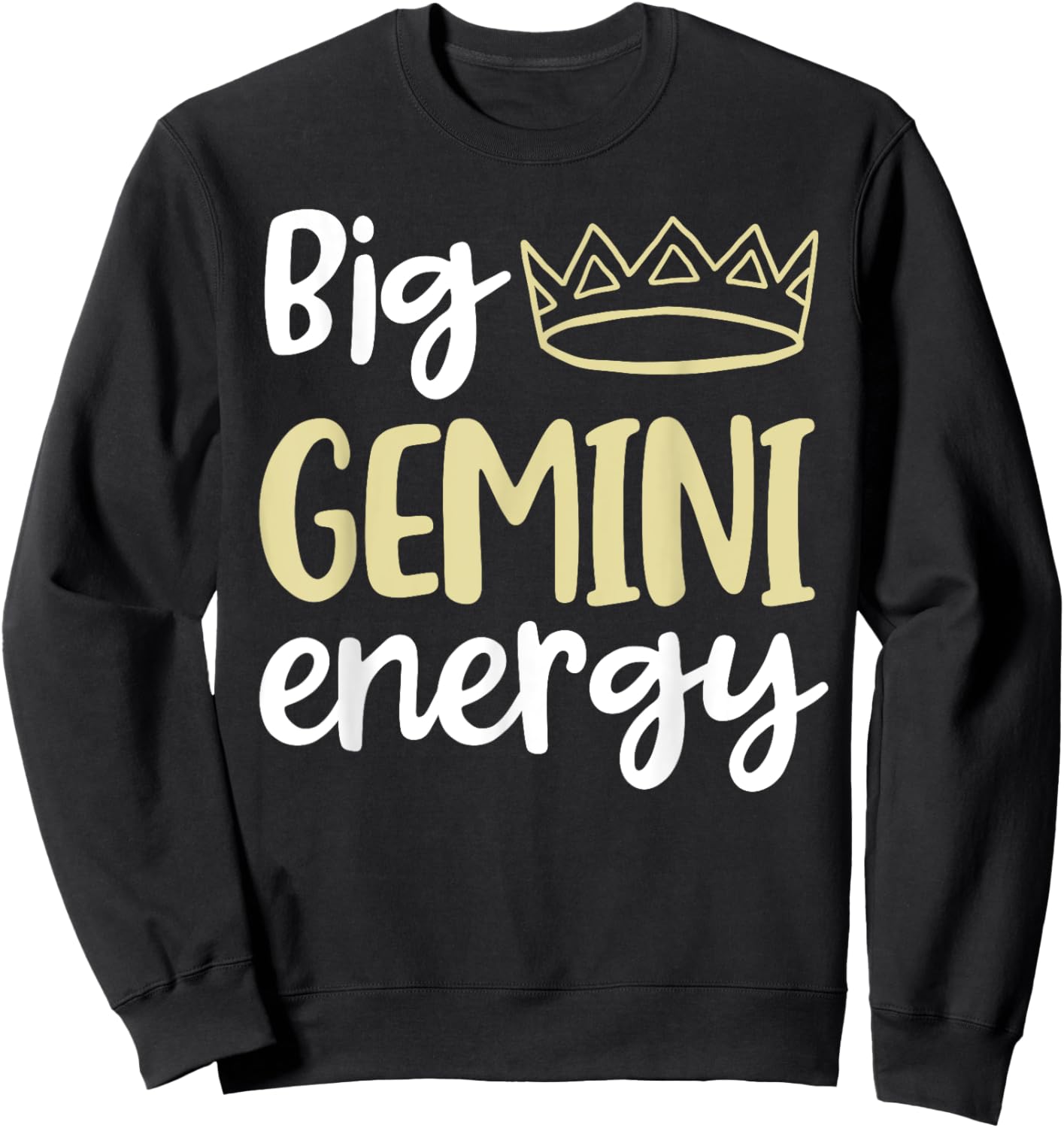 Big Gemini Energy Gemini Queen King Women Birthday Crown Sweatshirt - Sweatshirt | Black