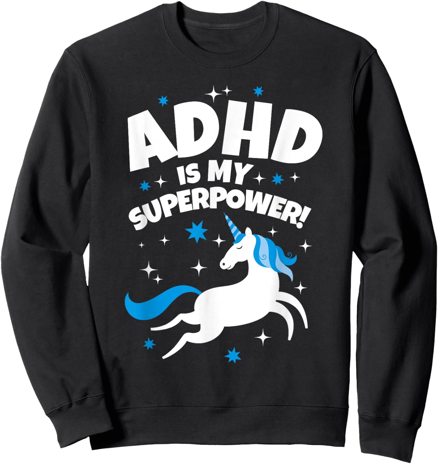ADHD is My Superpower Funny Unicorn Sweatshirt - Sweatshirt | Black