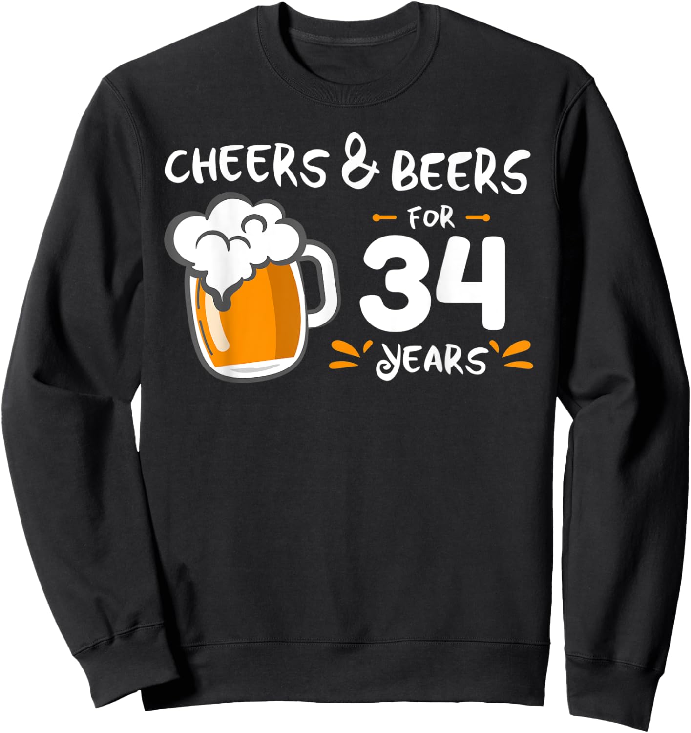 Cheers and Beers to 34 years Sweatshirt - Sweatshirt | Black