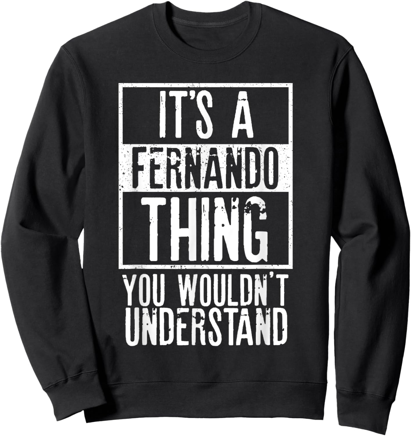 Its A Fernando Thing You Wouldnt Understand Sweatshirt - Sweatshirt | Black