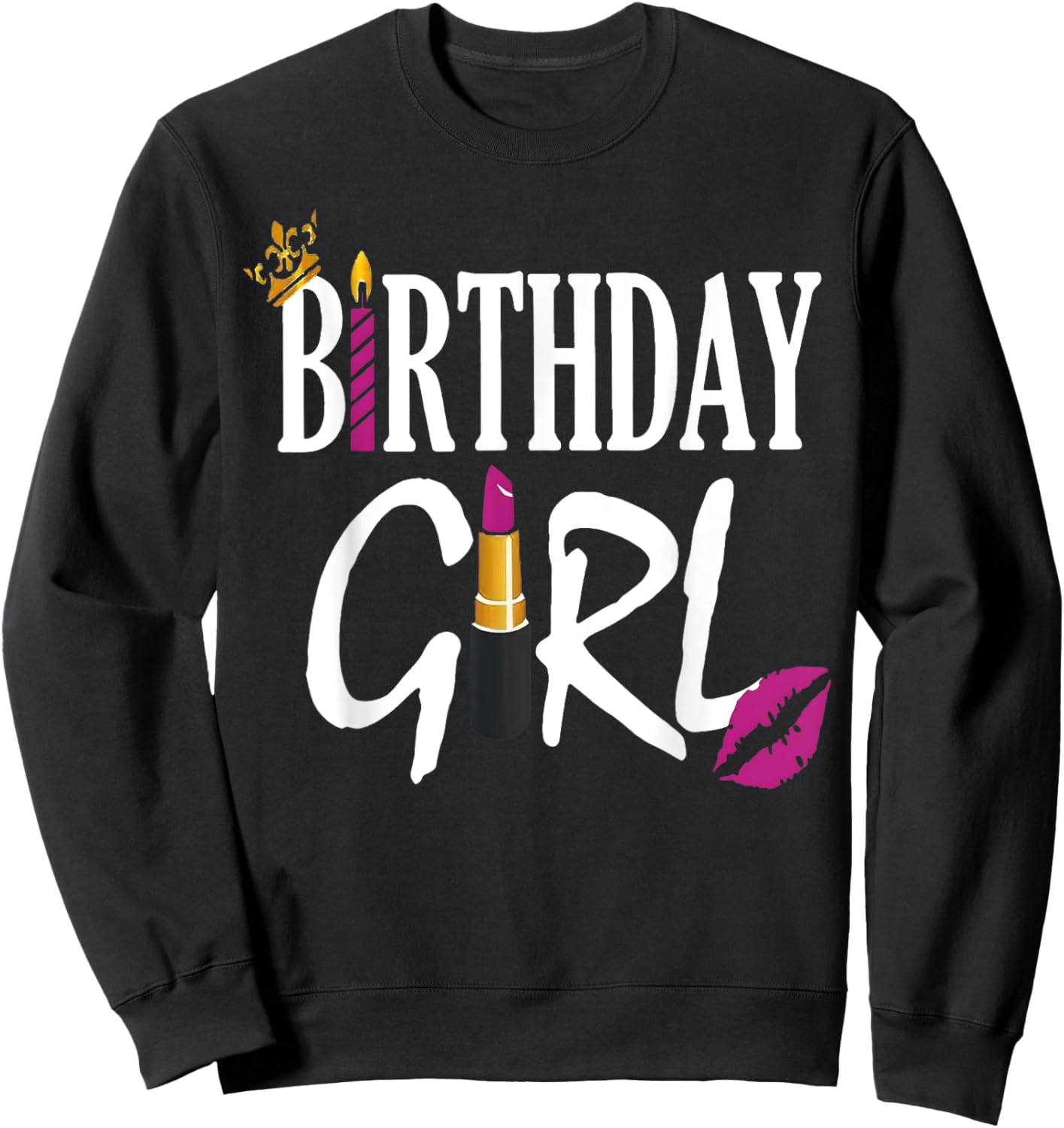 Happy Birthday Girl Lipstick Cute My Day Women Bday Girl Sweatshirt - Sweatshirt | Black