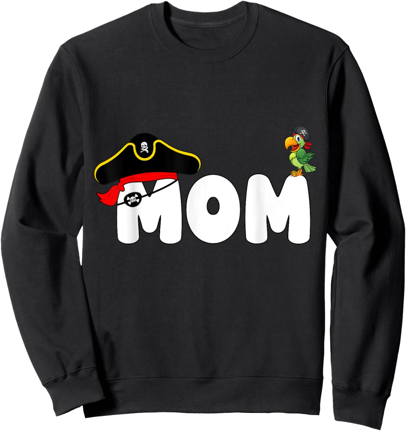 Funny Pirate Mom Pirate Day Cute Birthday Matching Family Sweatshirt - Sweatshirt | Black