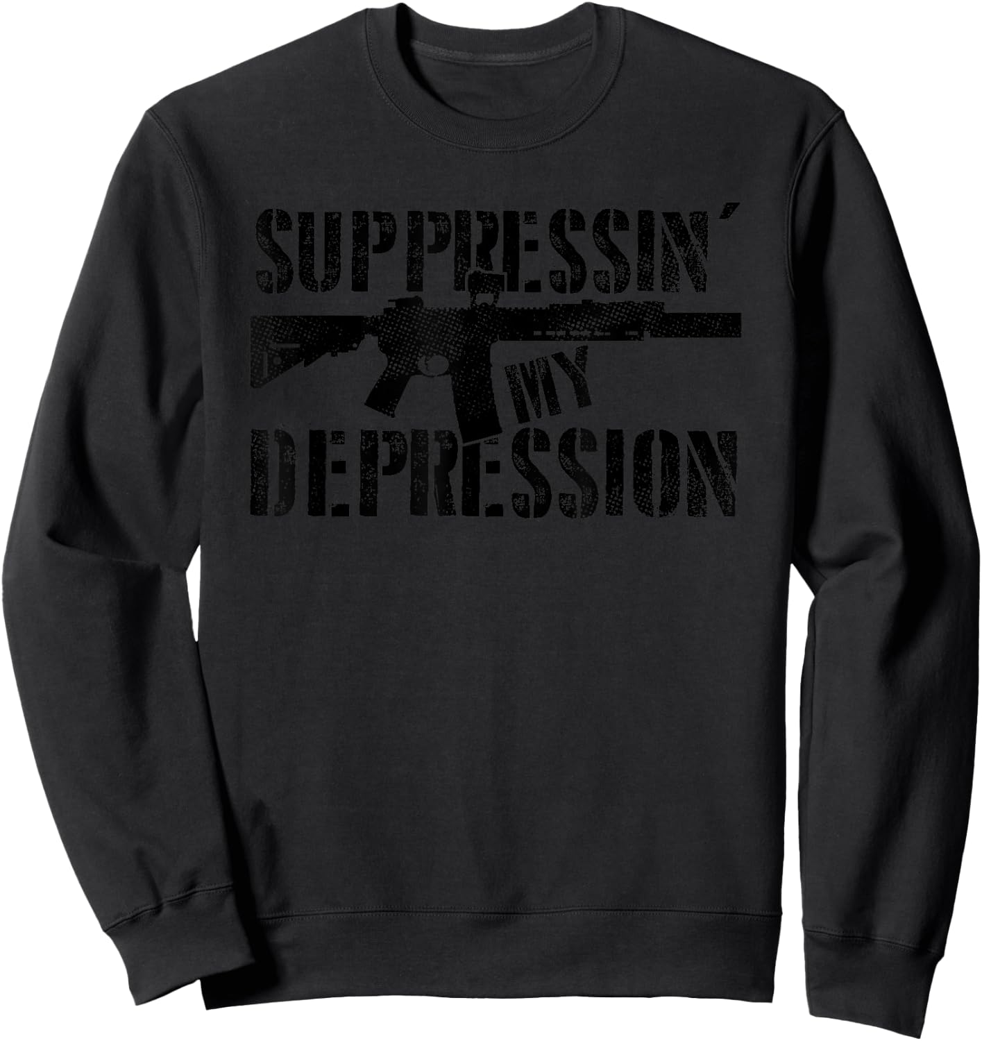 Suppressin' My Depression AR15 M4 Silencer Sweatshirt - Sweatshirt | Black