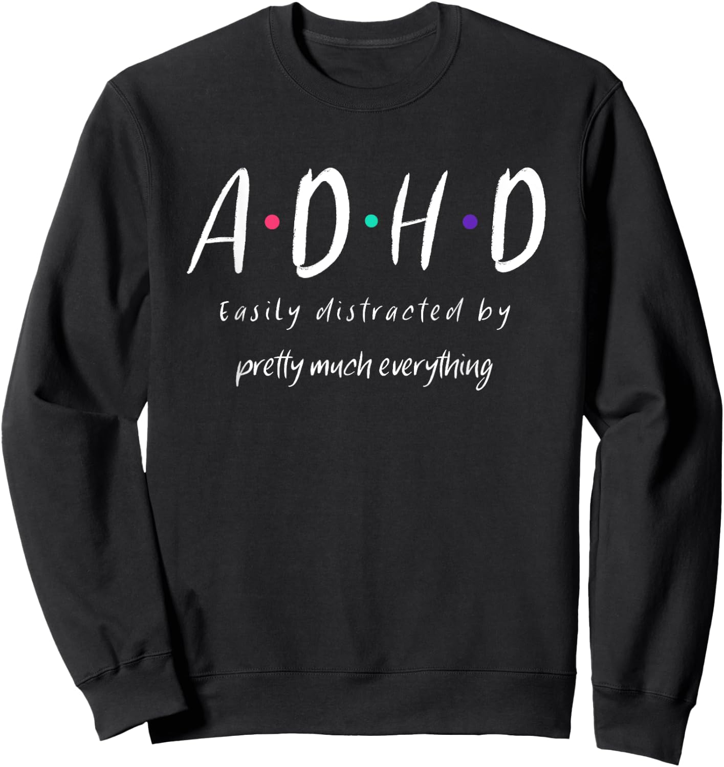 ADHD Awareness Design Sweatshirt - Sweatshirt | Black