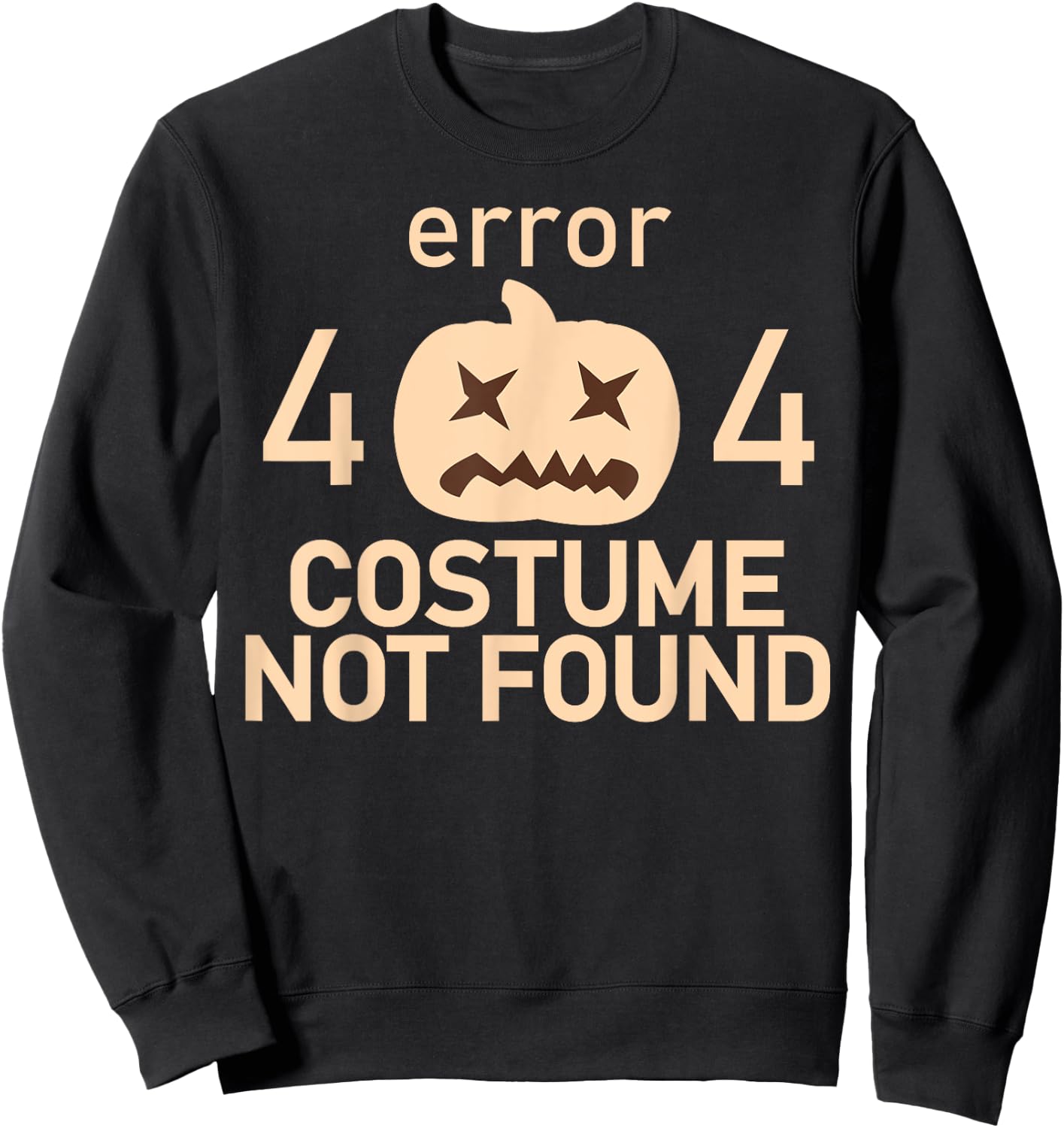 Error 404 Costume Not Found Low Budget Halloween Programmer Sweatshirt - Sweatshirt | Black