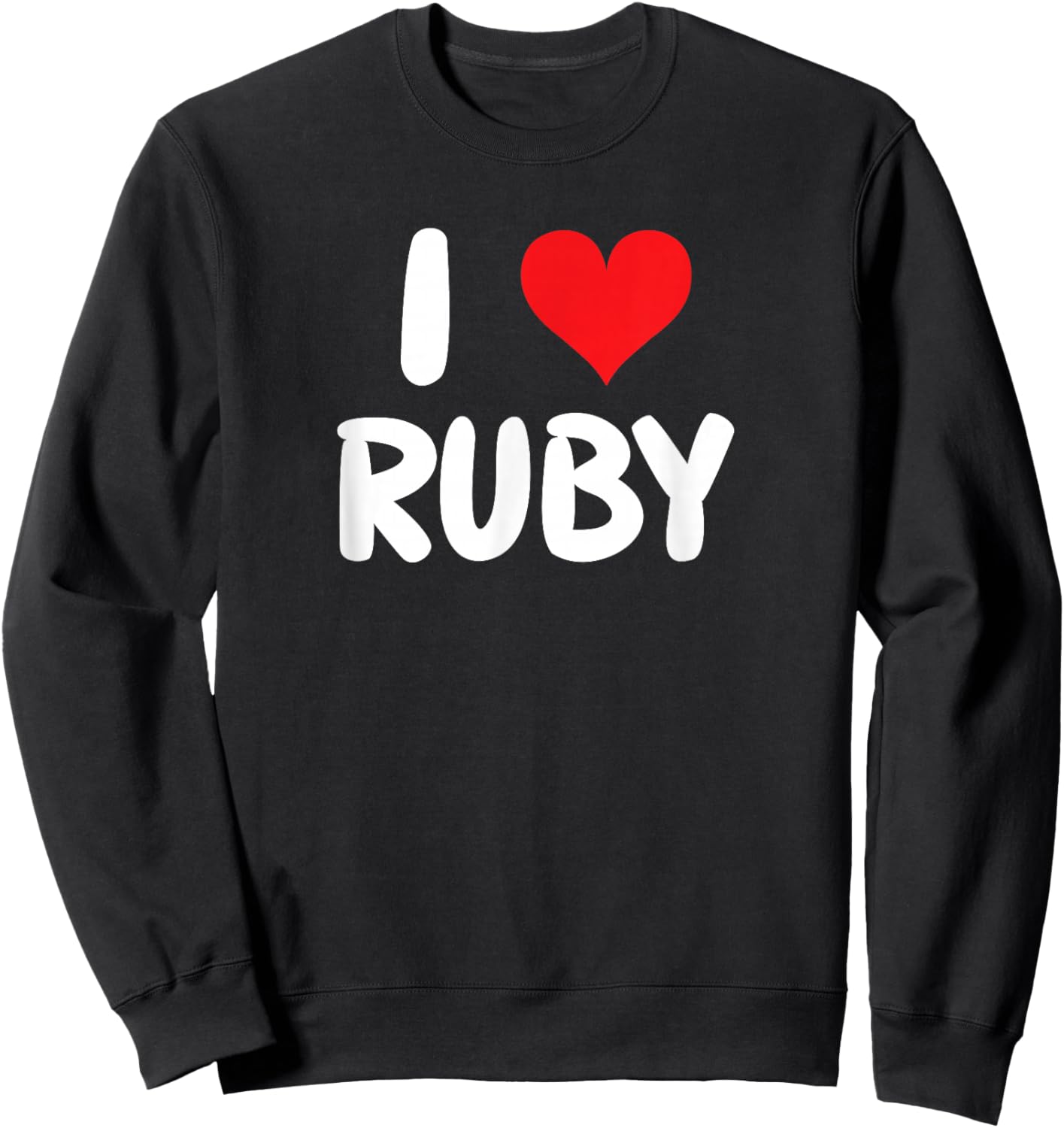 I Love Ruby - Heart - Name Sweatshirt - Sweatshirt | Black