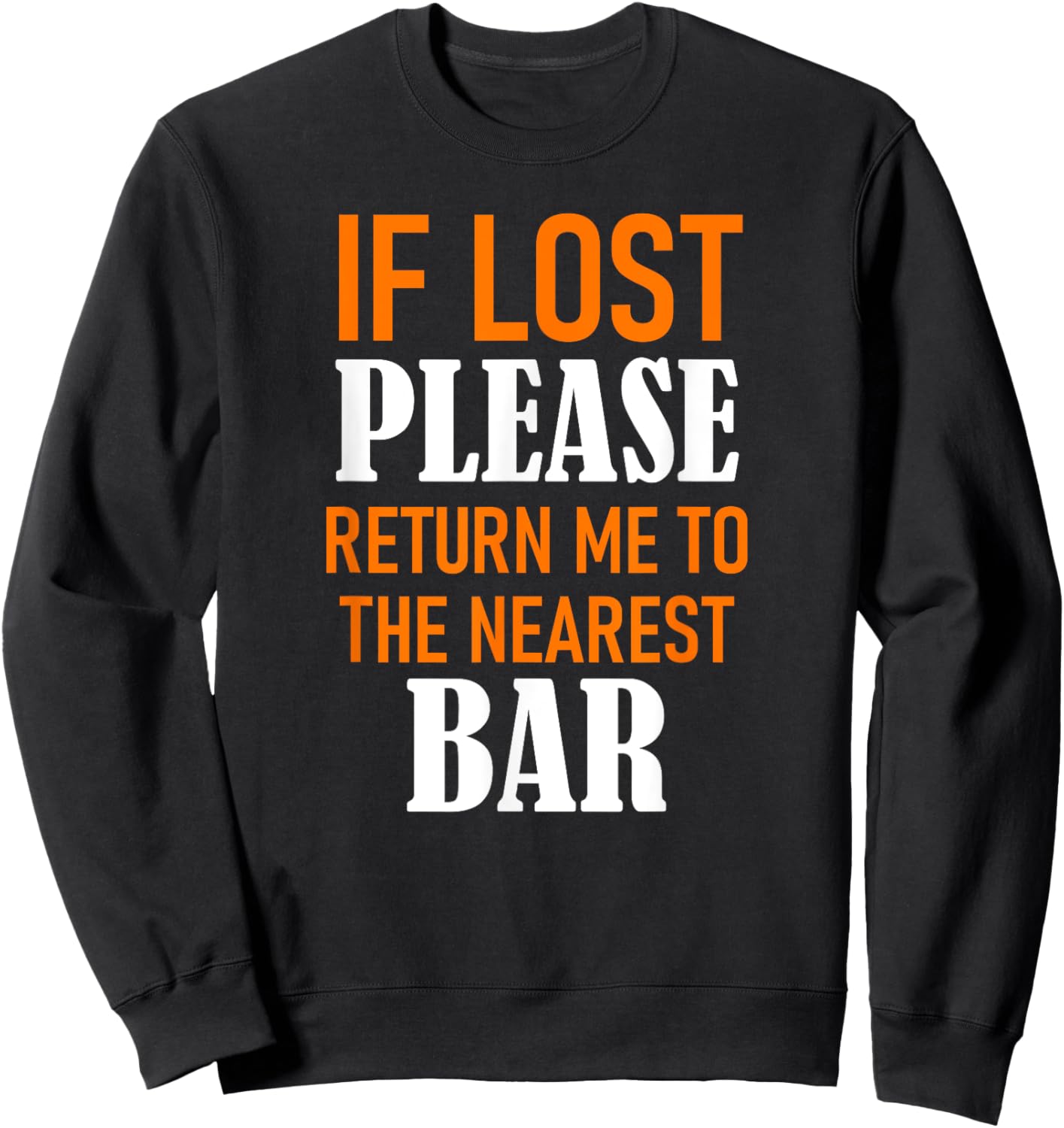If Lost Please Return Me to the Nearest Bar Funny Squad Gift Sweatshirt - Sweatshirt | Black