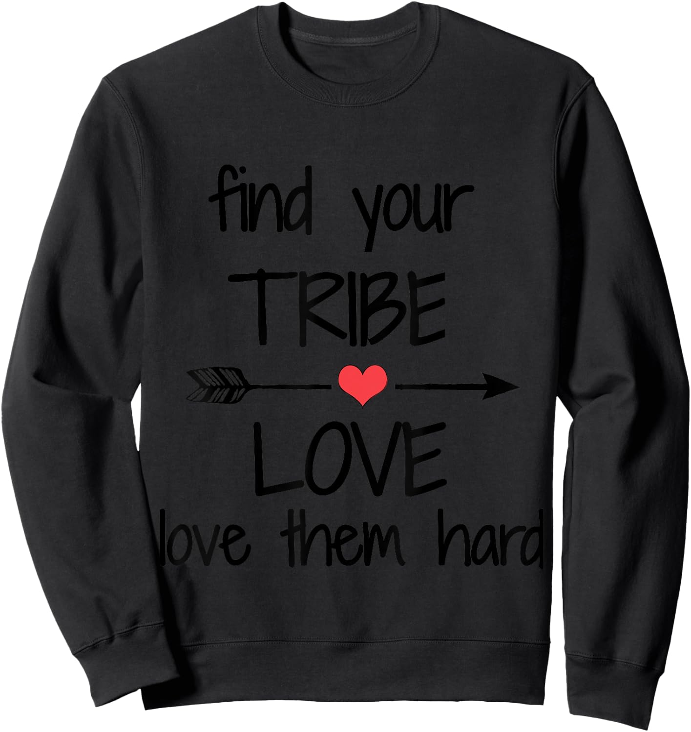 Find Your Tribe Love Them Hard Inclusion & Community Sweatshirt - Sweatshirt | Black