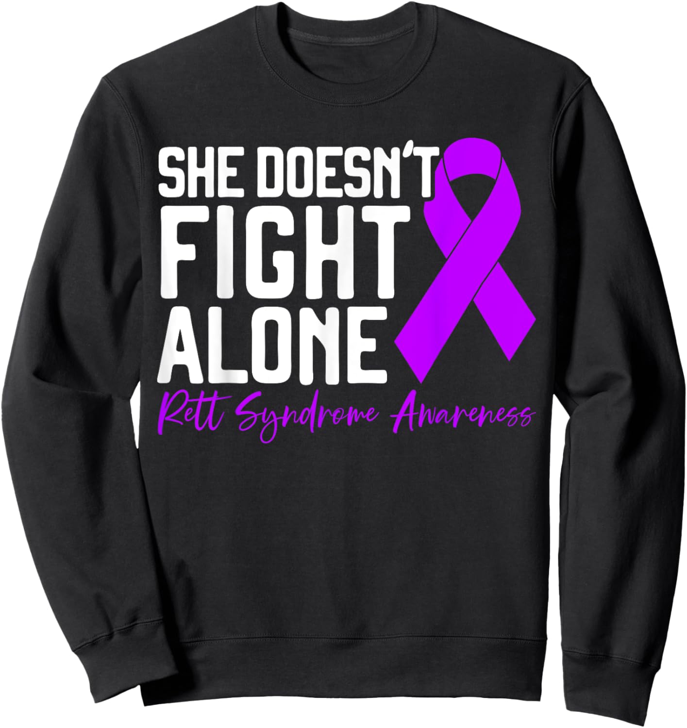 Rett Syndrome Awareness SteMi Apparel She Doesn't Fight Alone , -Adults, Black, Short Sleeve, Small Sweatshirt - Sweatshirt | Black