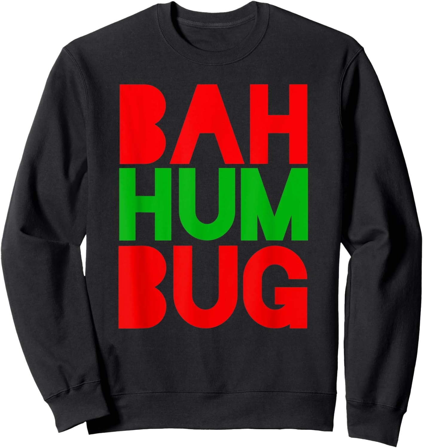 funny Bah Humbug Scrooge Christmas Carol, grumpy Sweatshirt - Sweatshirt | Black