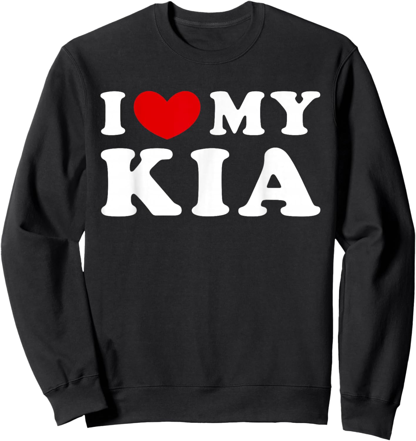 I Love My Kia, I Heart My Kia Sweatshirt - Sweatshirt | Black