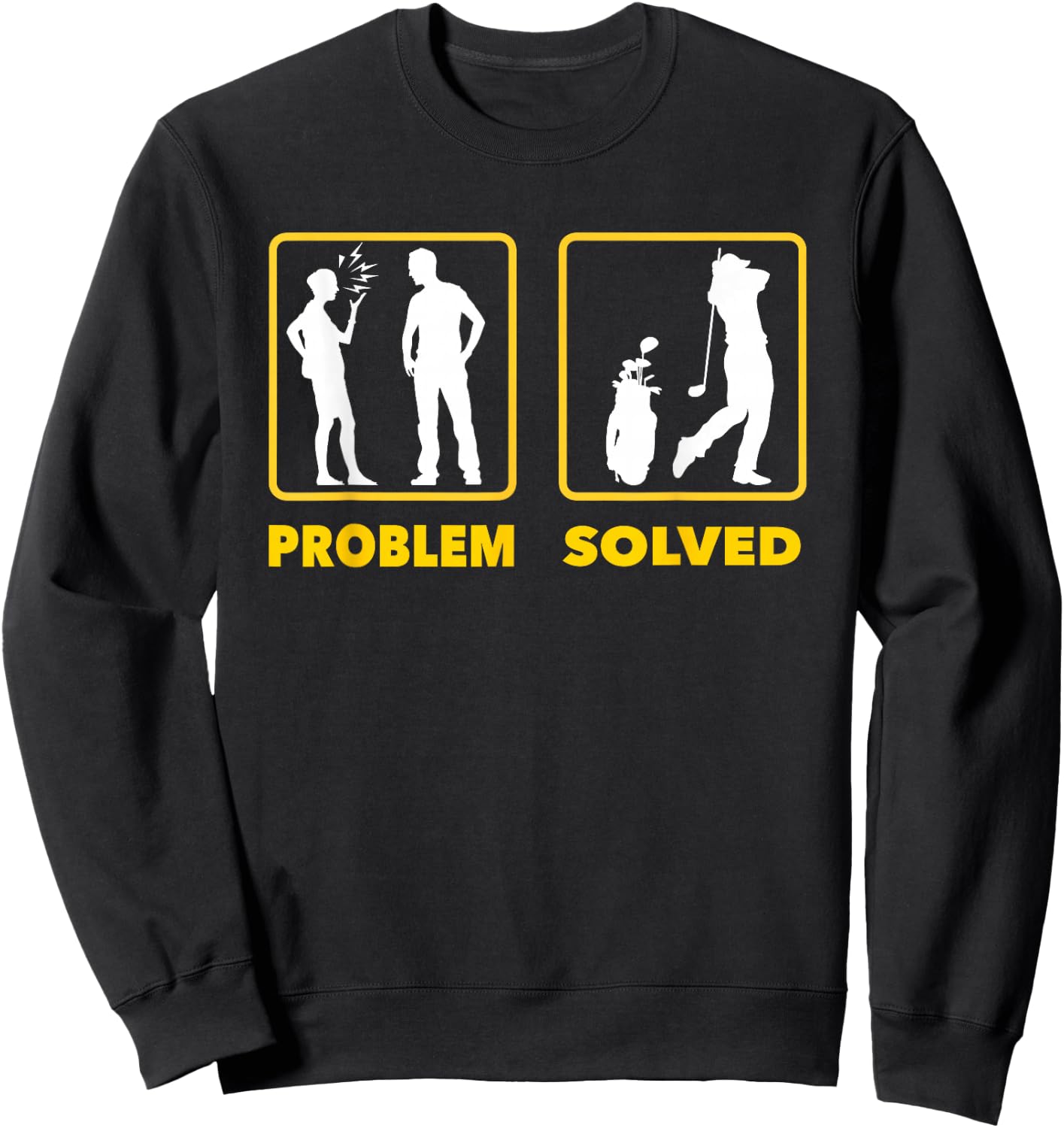 Funny Problem Solved Golf Shirt Men's Golfer Gift Sweatshirt - Sweatshirt | Black