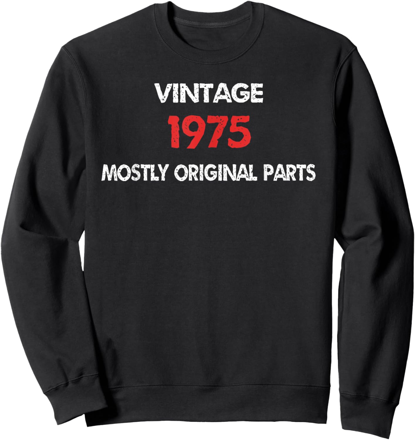 Funny Birthday Vintage 1975 Mostly Original Parts Humor Sweatshirt - Sweatshirt | Black
