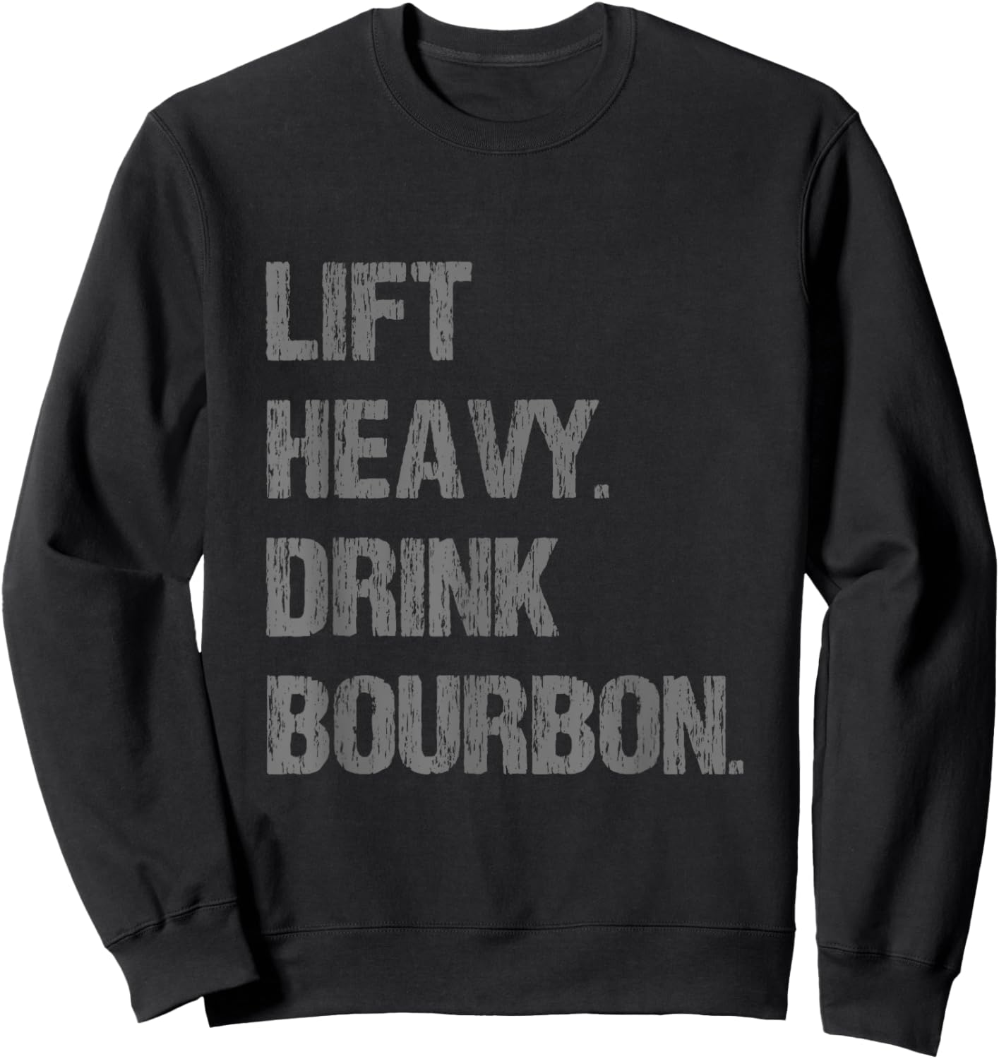 Lift Heavy Drink Bourbon Funny Gym Workout Lifting Sweatshirt - Sweatshirt | Black