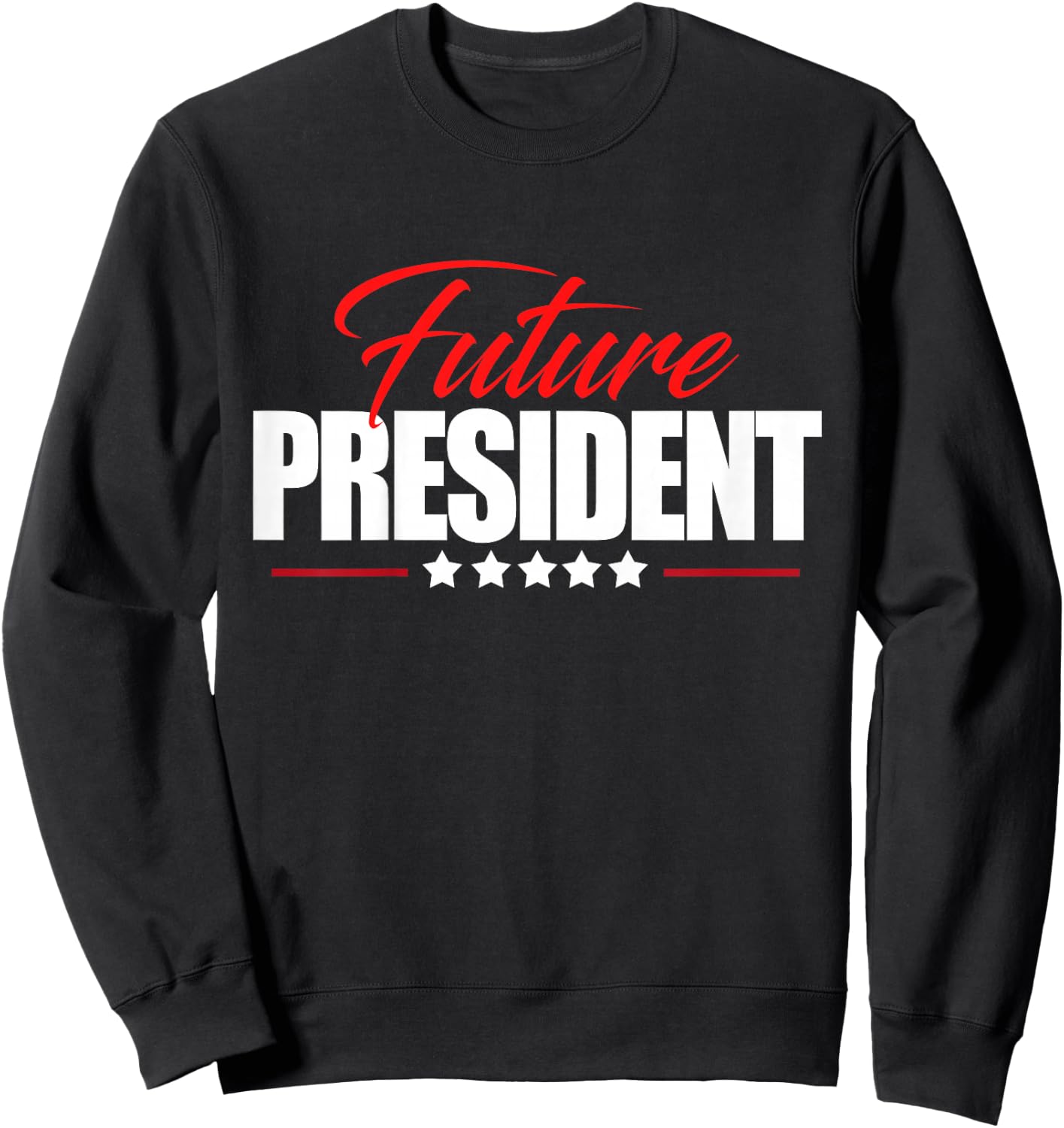 Future President Shirt for Kids Boys Girls Childrens Sweatshirt - Sweatshirt | Black