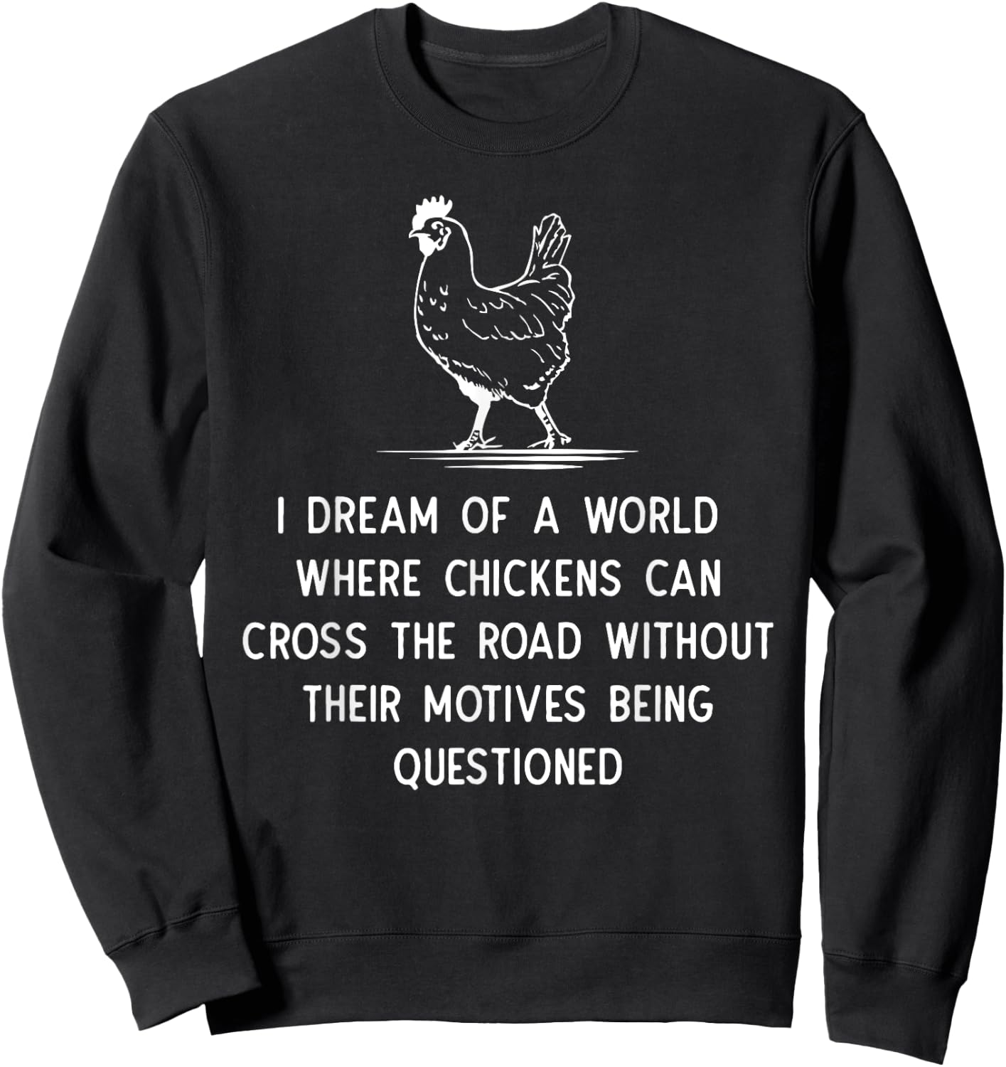 Funny Chicken Themed Gift Hen Lover Related Humour Joke Sweatshirt - Sweatshirt | Black
