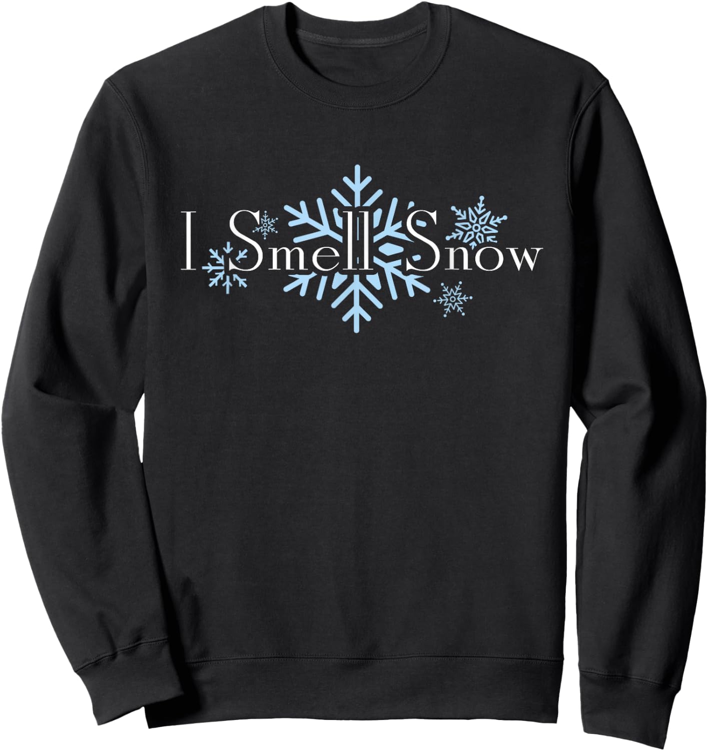 I Smell Snow Winter Christmas Holiday Snowflake Sweatshirt - Sweatshirt | Black