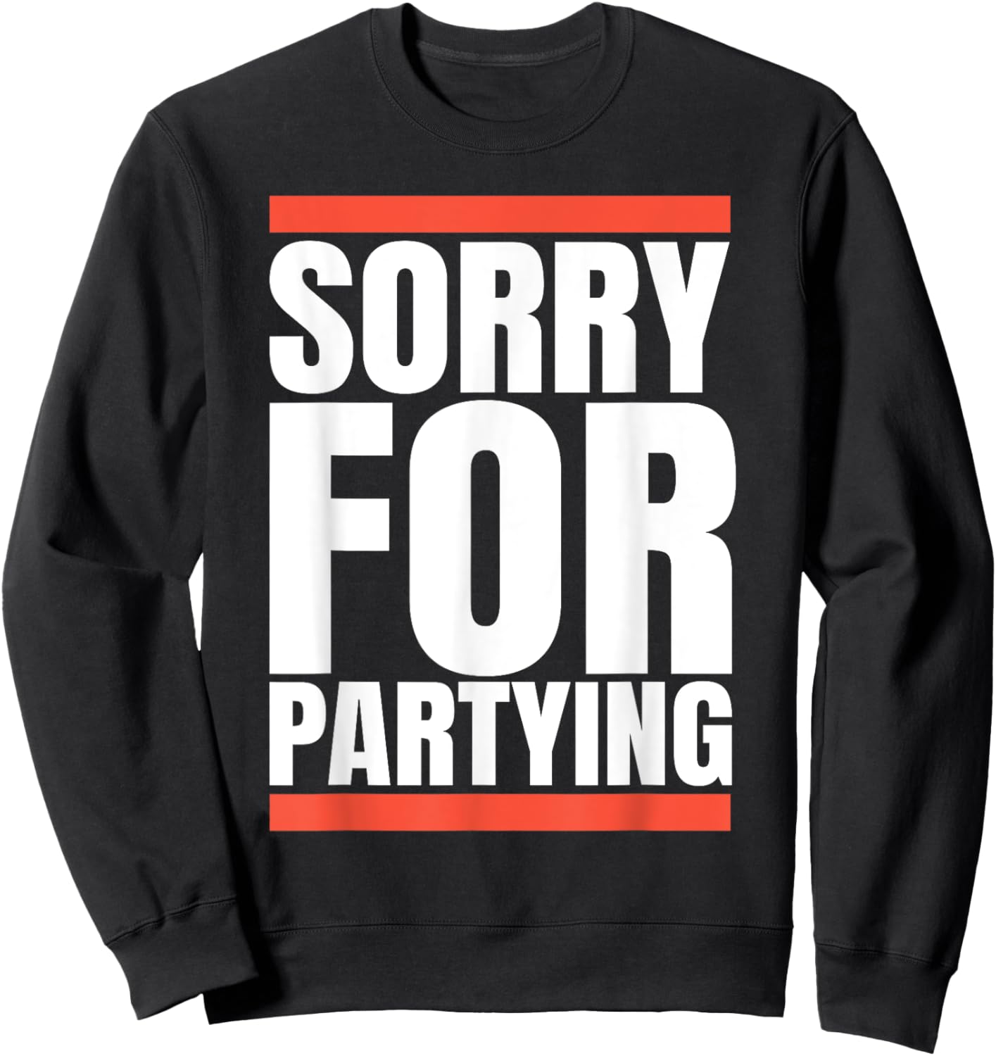 Sorry Funny For Partying Present, Valentines day Sweatshirt - Sweatshirt | Black