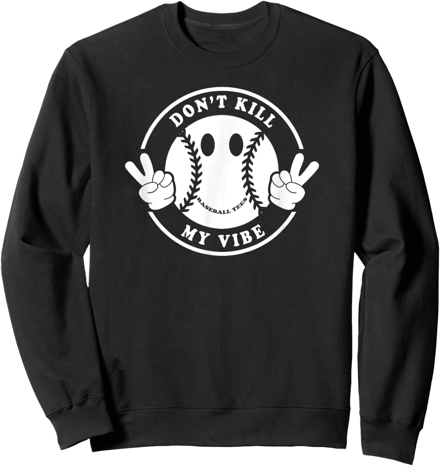 Don't Kill My Vibe Sweatshirt - Sweatshirt | Black