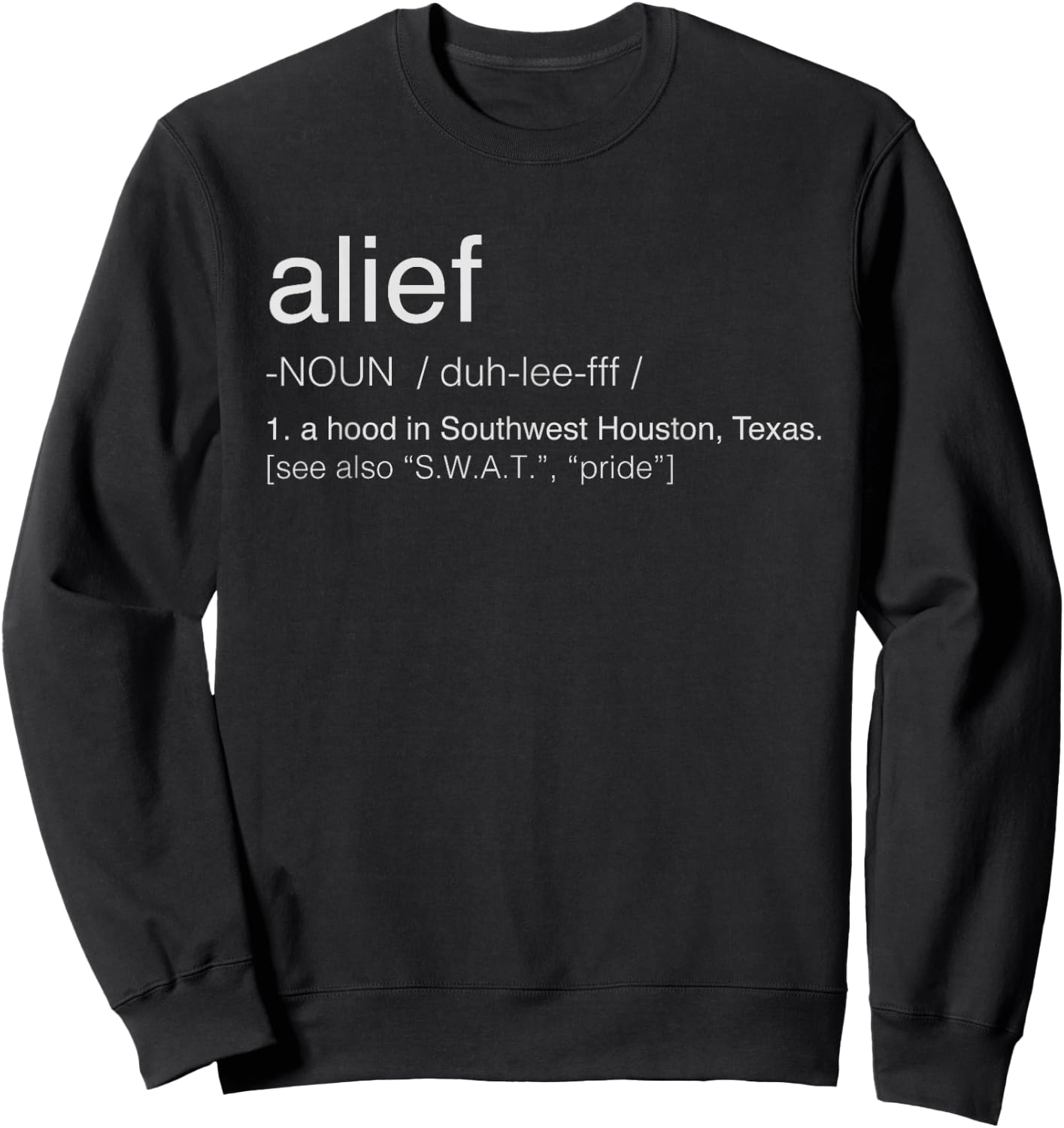 Alief - Dictionary Definition - S.W.A.T. and Pride Sweatshirt - Sweatshirt | Black