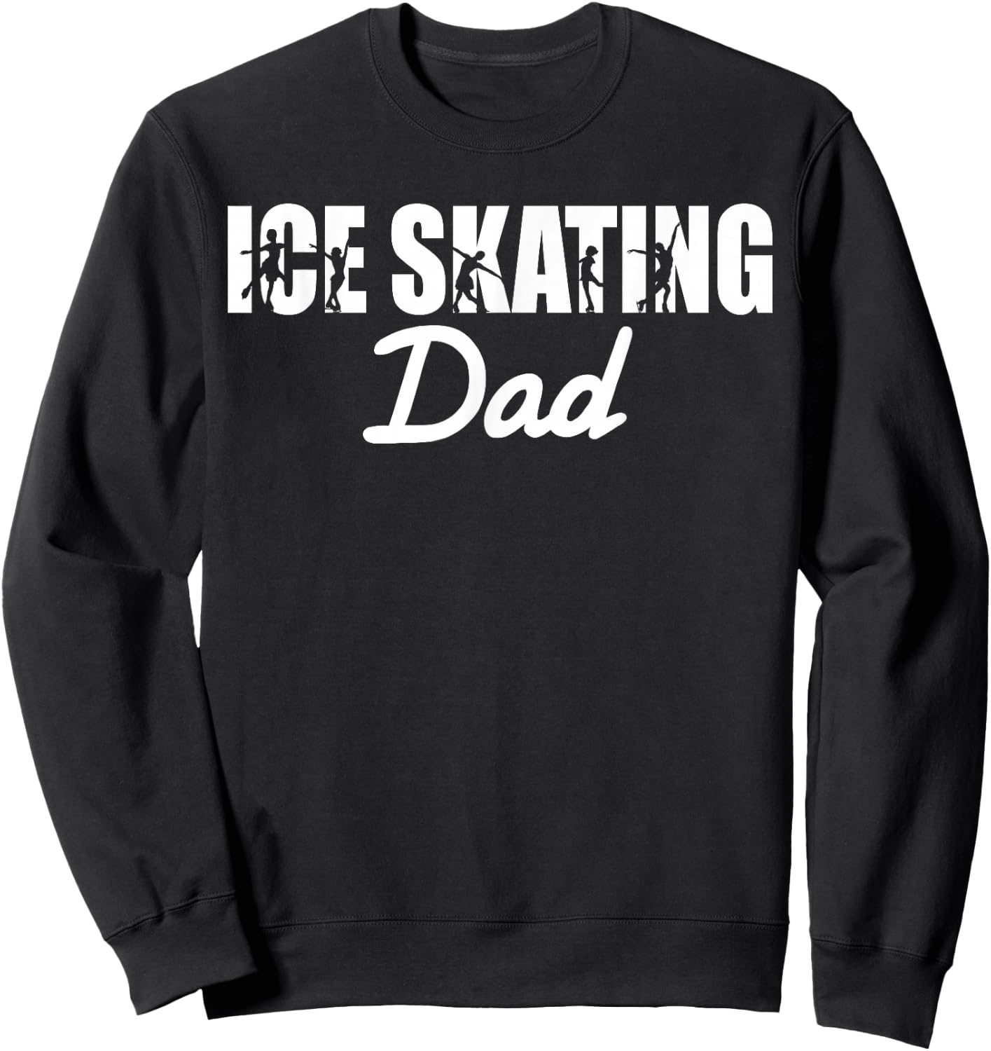 Figure Skater Ice Skating Dad Sweatshirt - Sweatshirt | Black